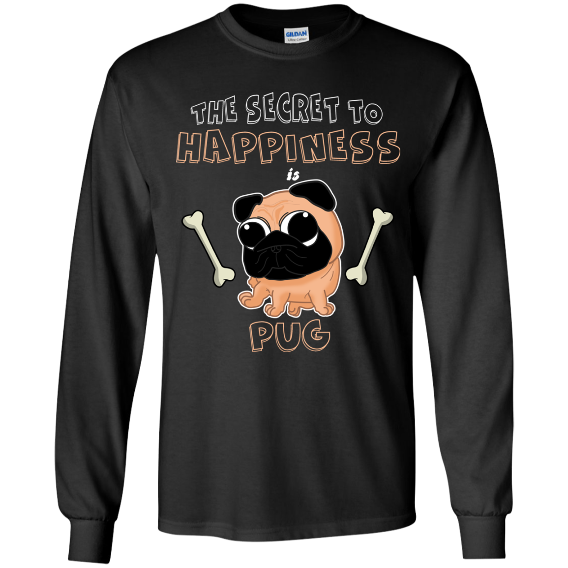 The Secret To Happiness Is Pug T Shirts
