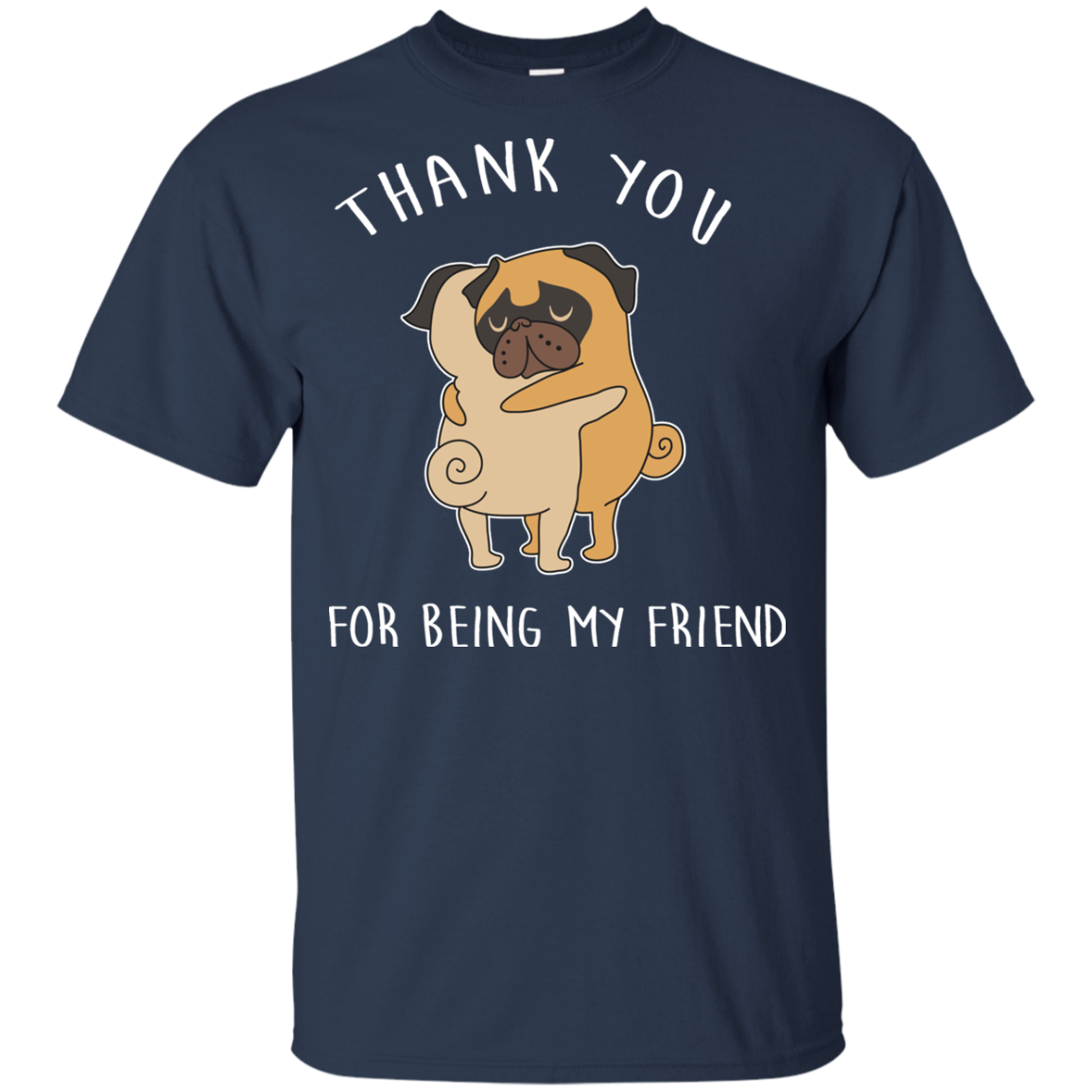 Interesting Black Gifts For Pug T Shirts Thank You For Being My Friend