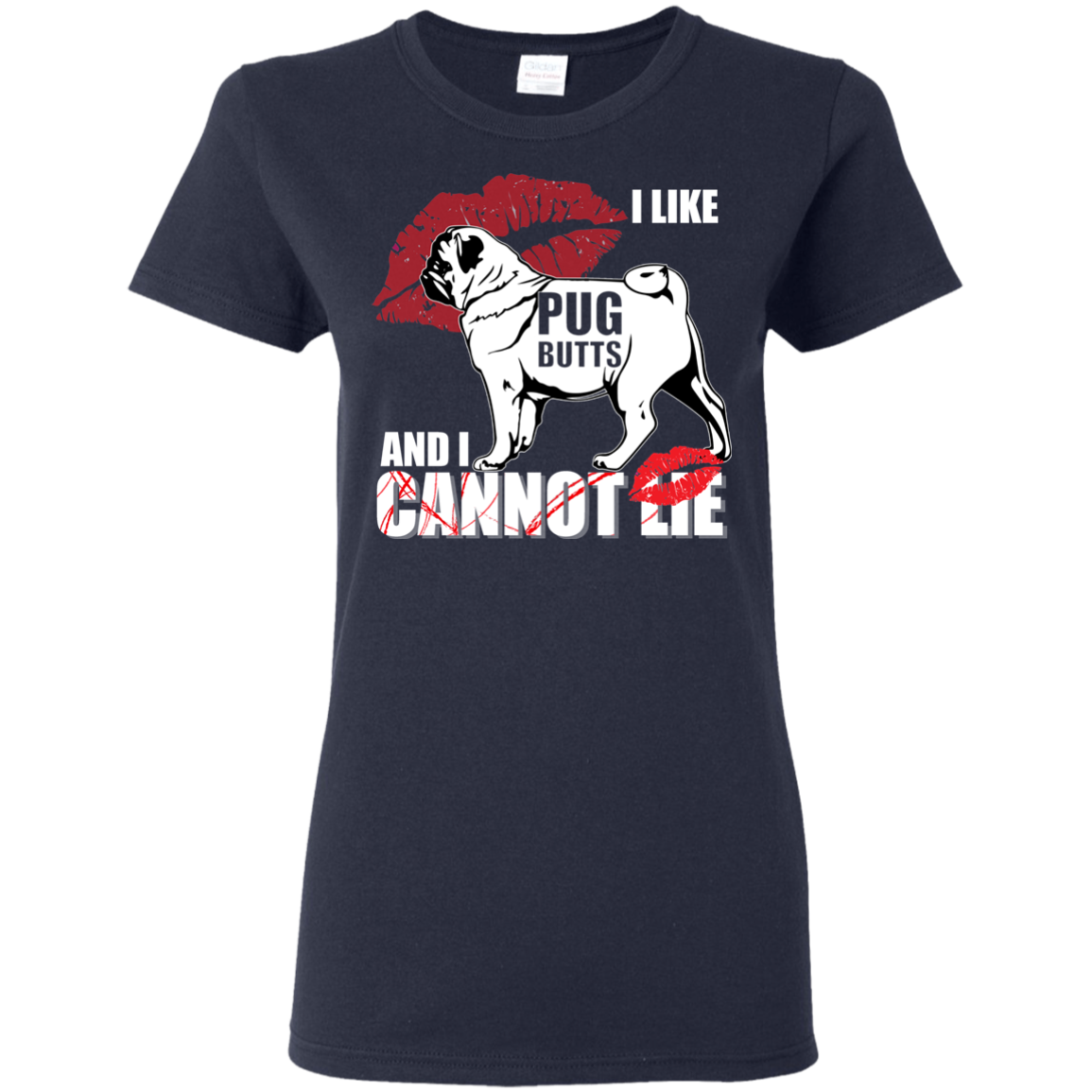 I Like Pug Butts And I Can Not Lie T Shirts