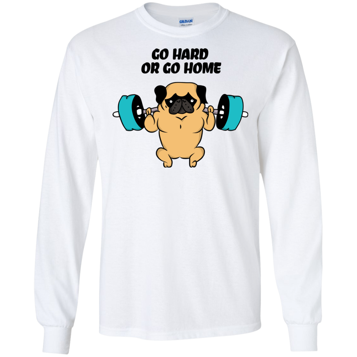 Pug - Go Hard Or Go Home T Shirts