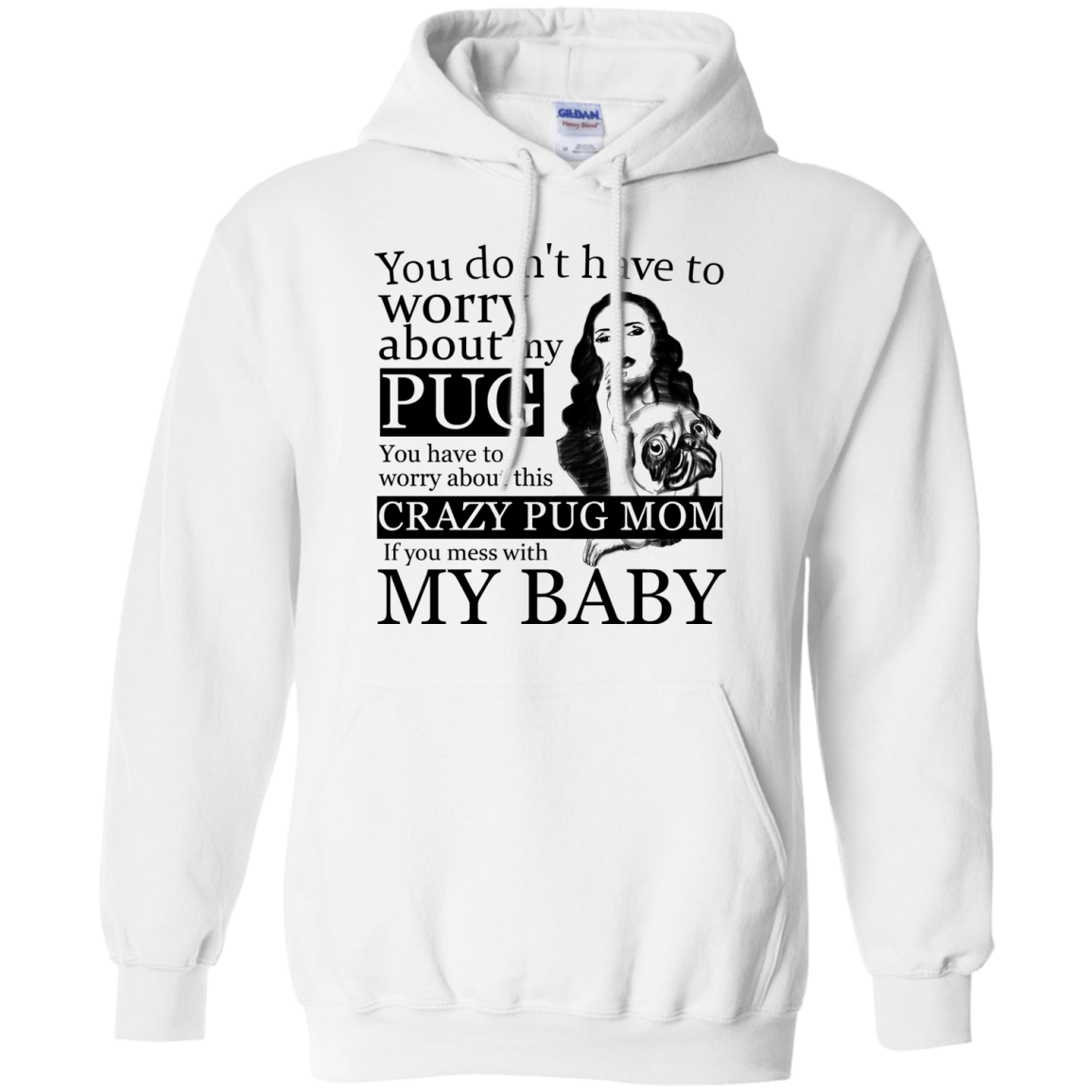 You Don't Have To Worry About My Pug T Shirts