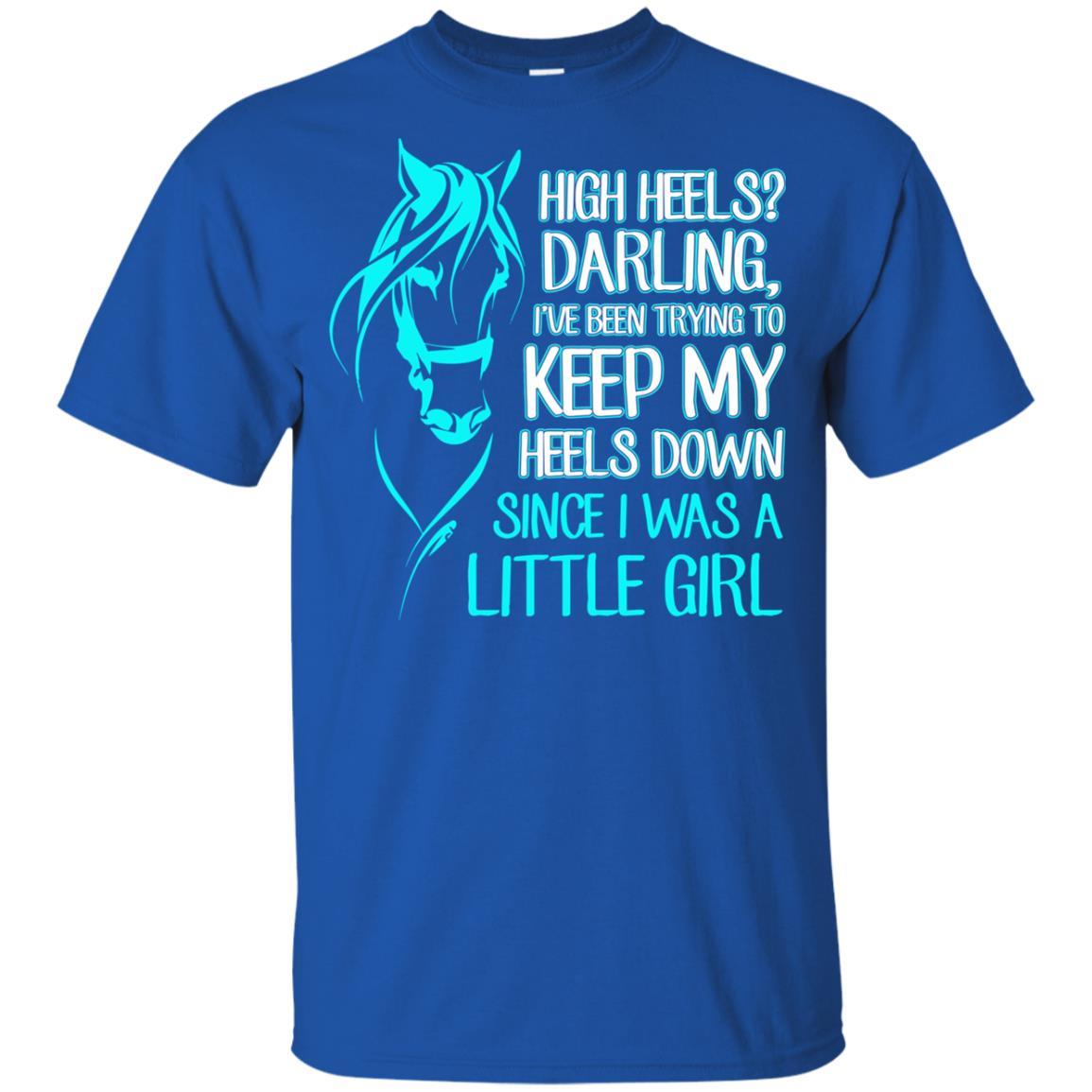 Keep My Heels Down Since I Was A Little Girl Horse Tshirt For Equestrian Girl