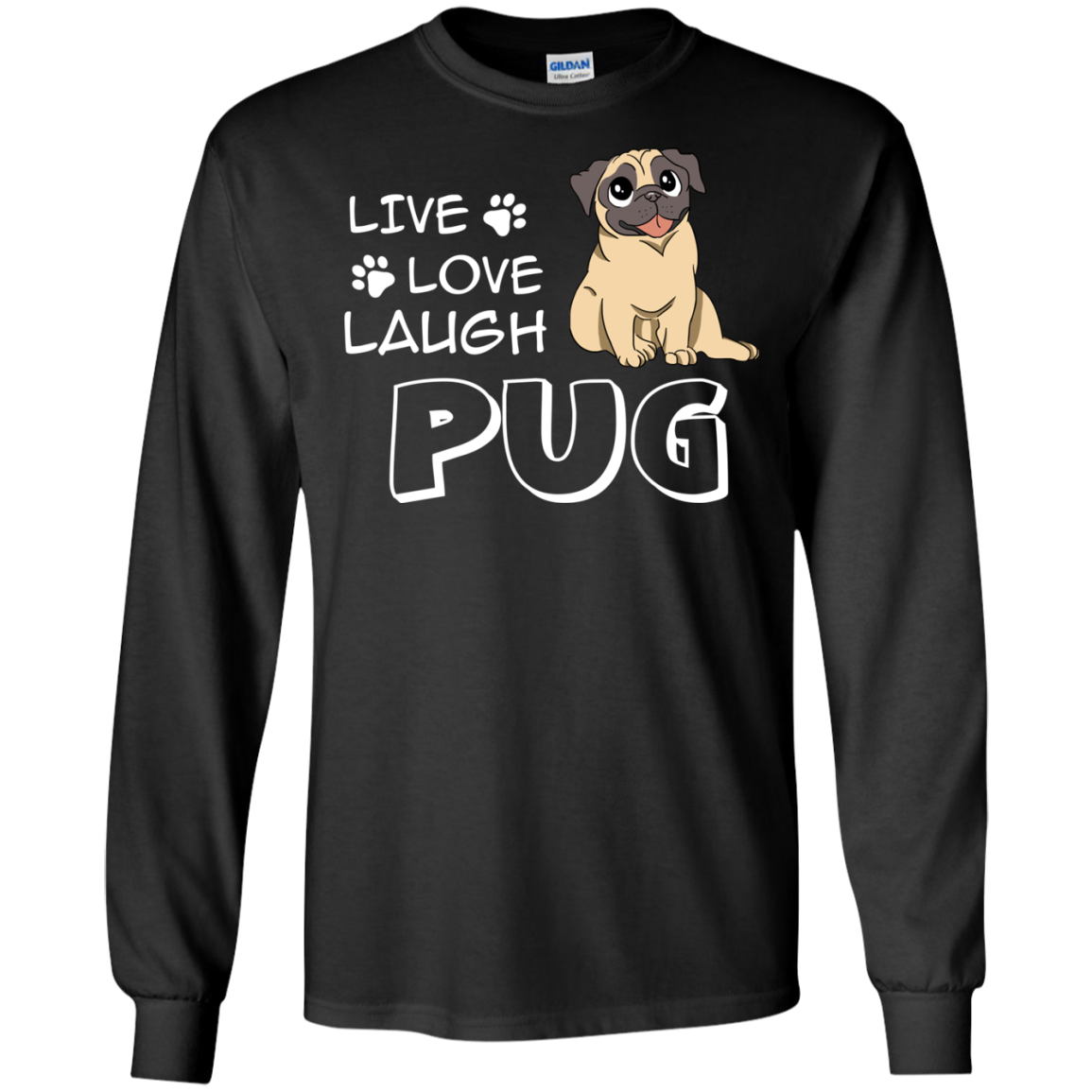 Live Love Laugh Pug T Shirts