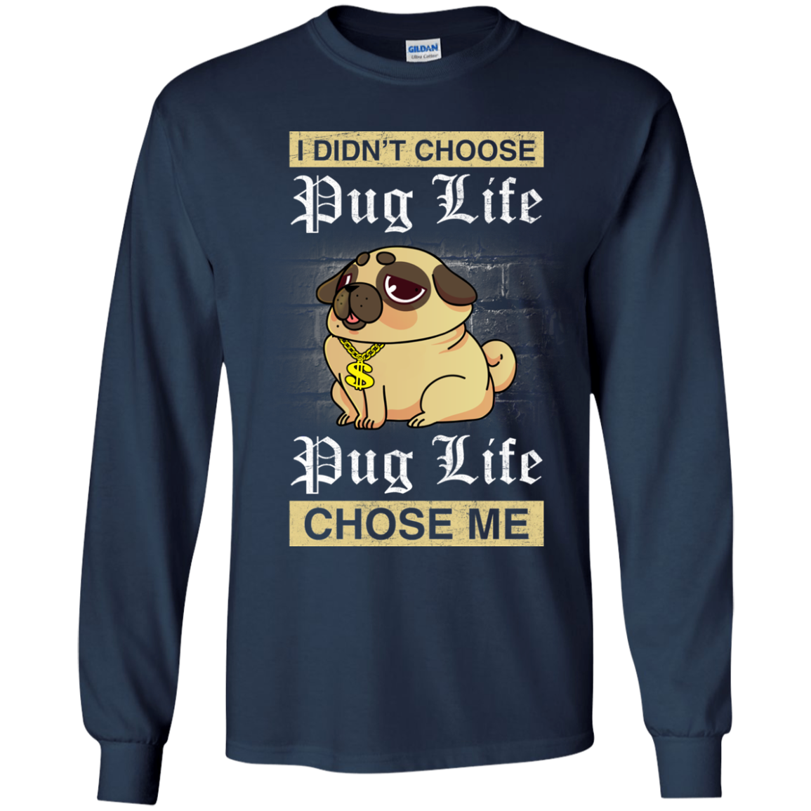 I Didn't Choose Pug Life - Pug Life Choose Me T Shirts