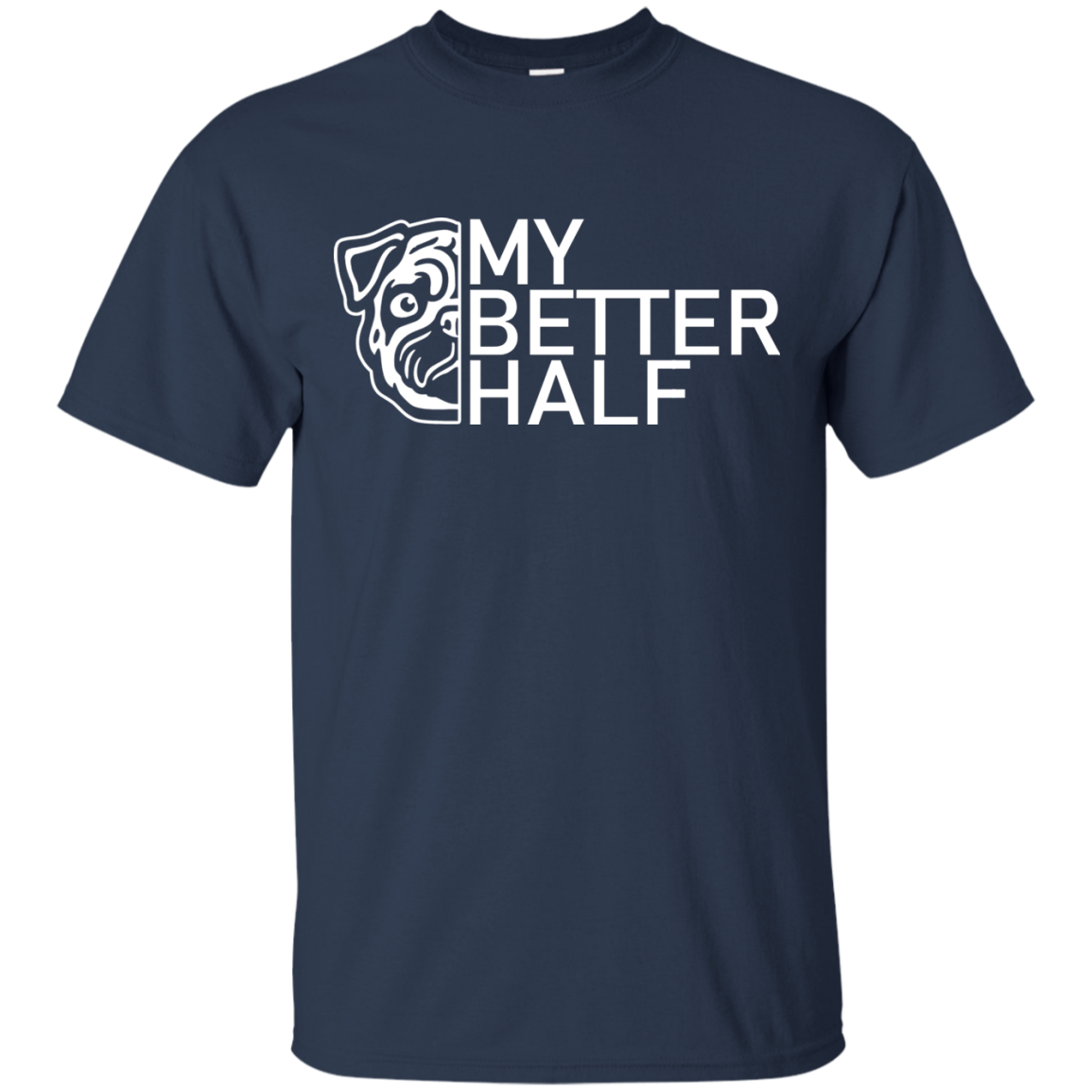 My Better Half Is Pug T Shirts