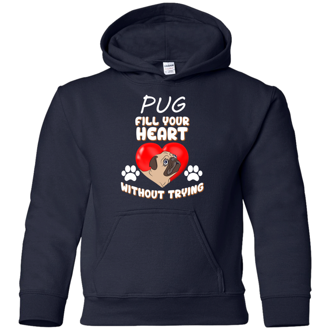 Pug - Fill Your Heart Without Trying T Shirts
