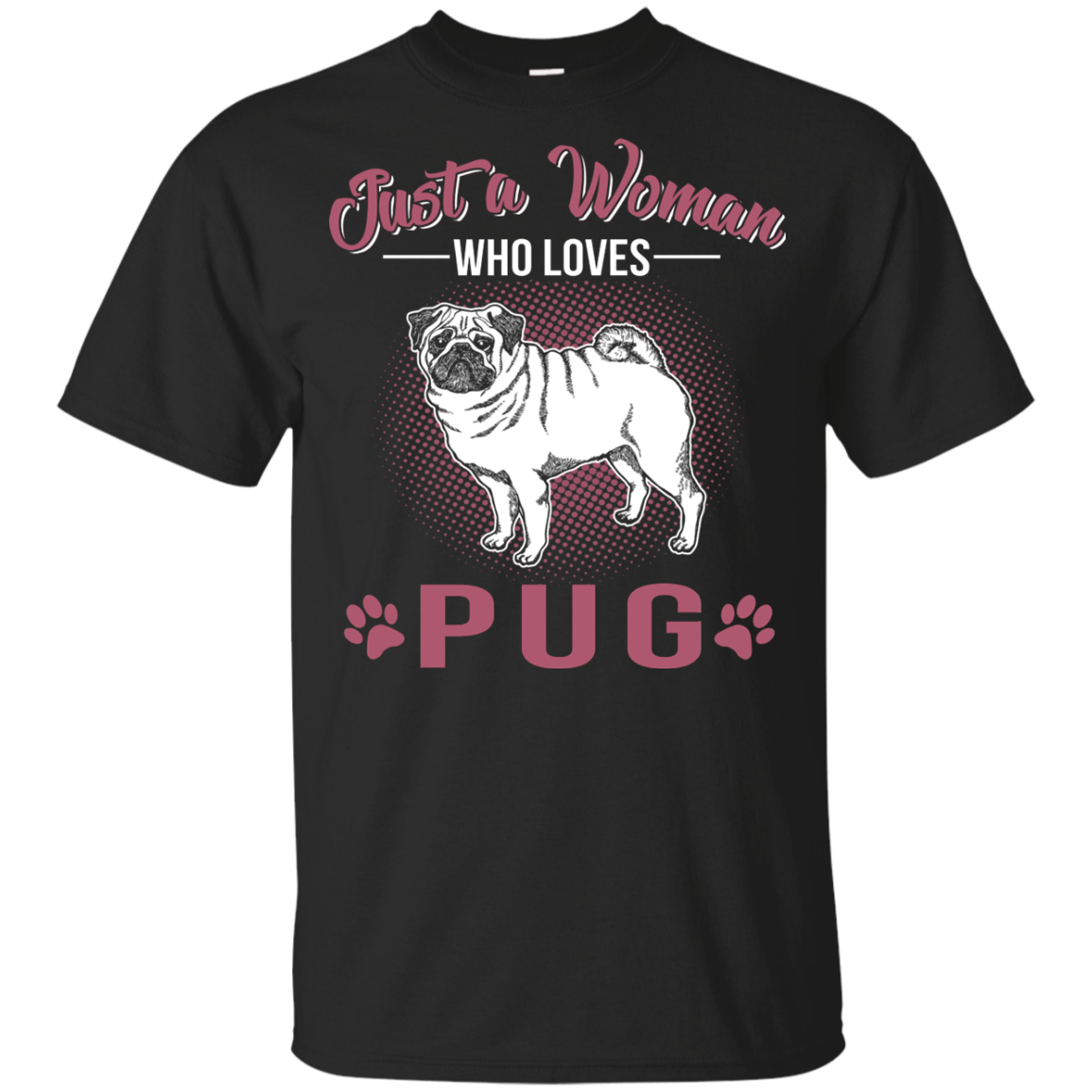Just A Women Who Loves Pug T Shirts