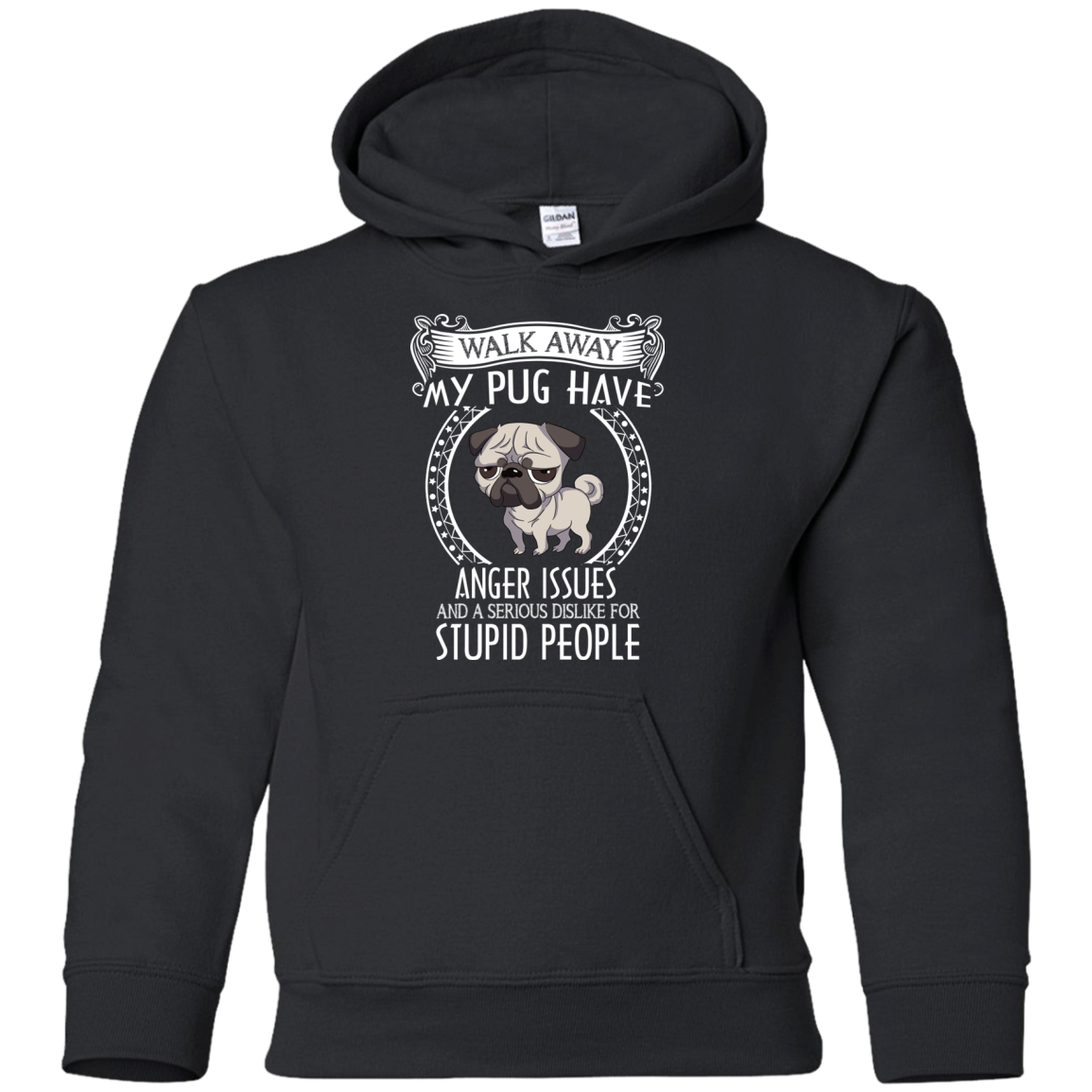 My Pug Have Anger Issues And A Serious Dislike For Stupid People T Shirts