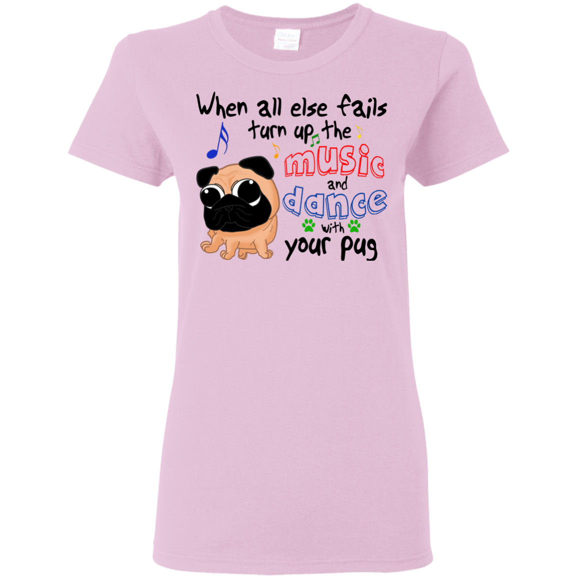 When All Else Fails Dance With Your Pug T Shirts