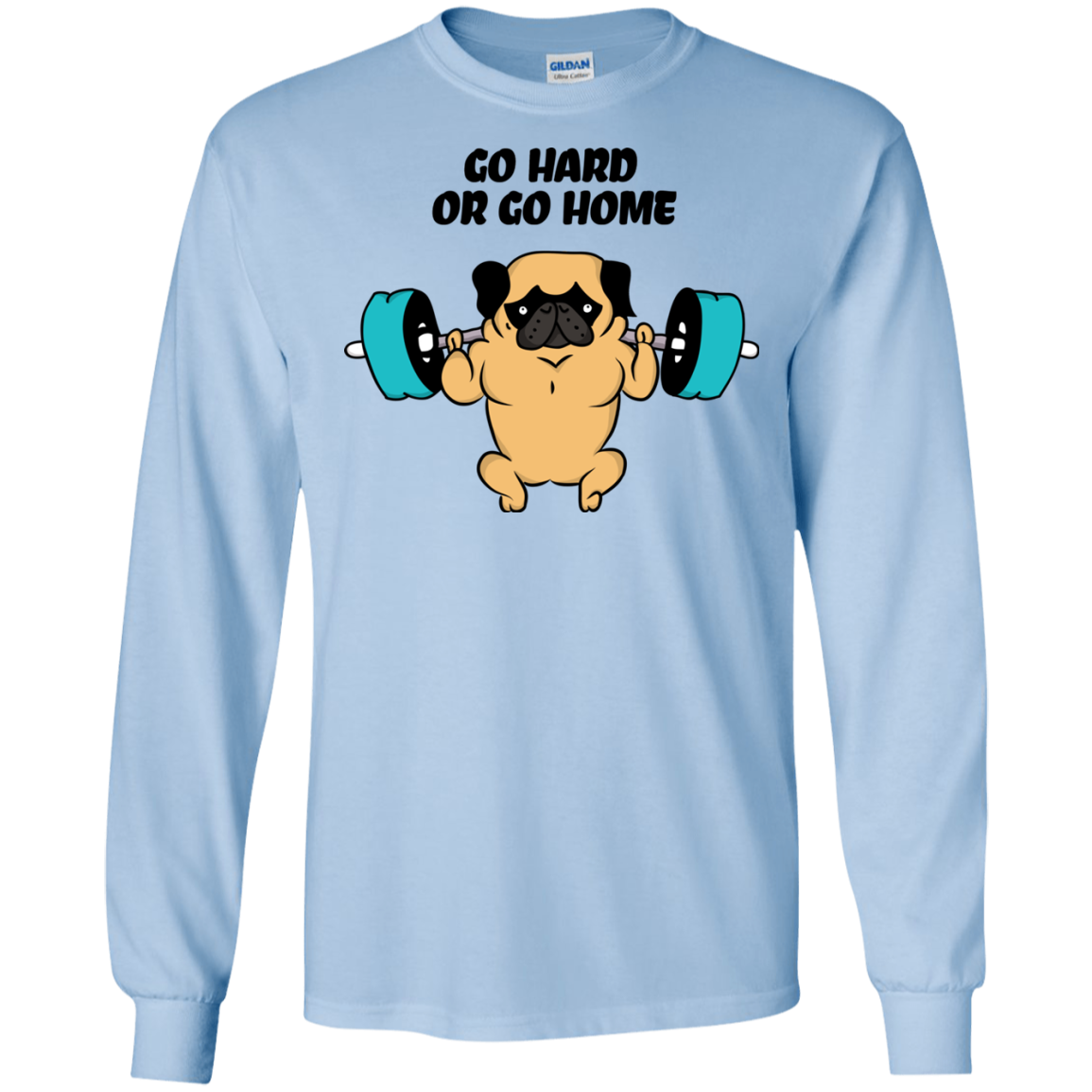 Pug - Go Hard Or Go Home T Shirts