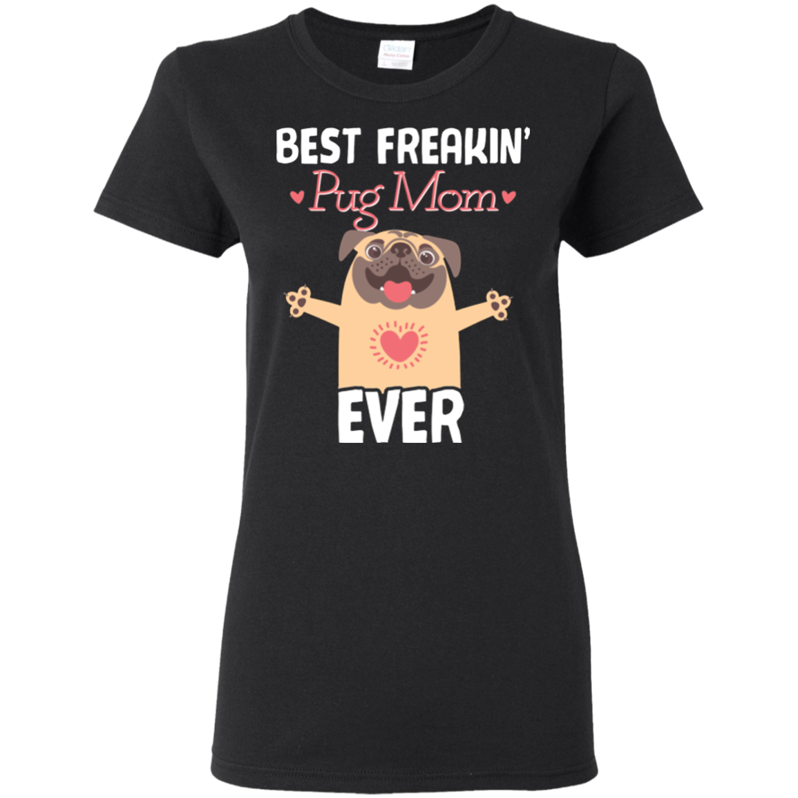 Best Freakin' Mom Pug Ever T Shirts