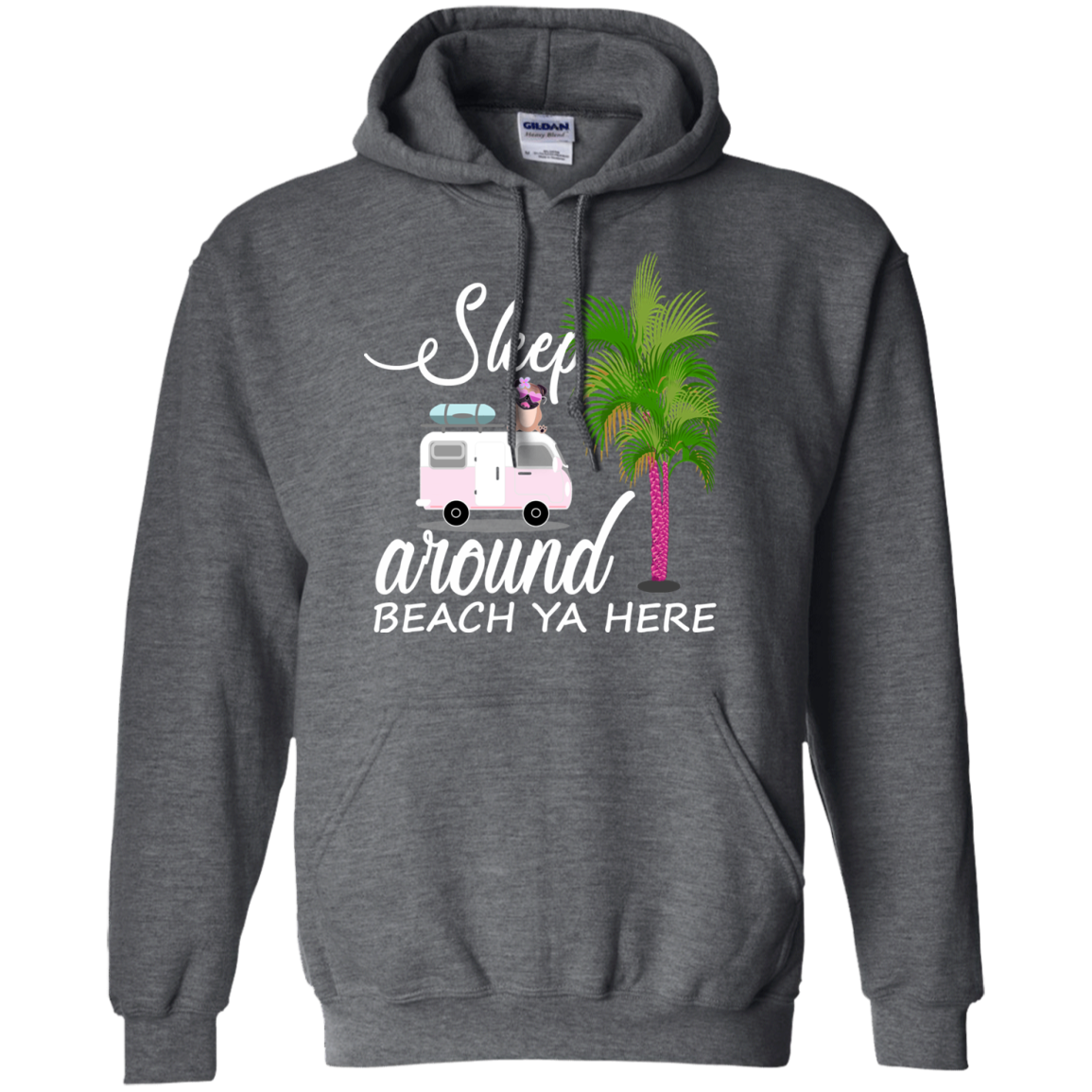 Sleep Around Beach Ya Here Pug T Shirts