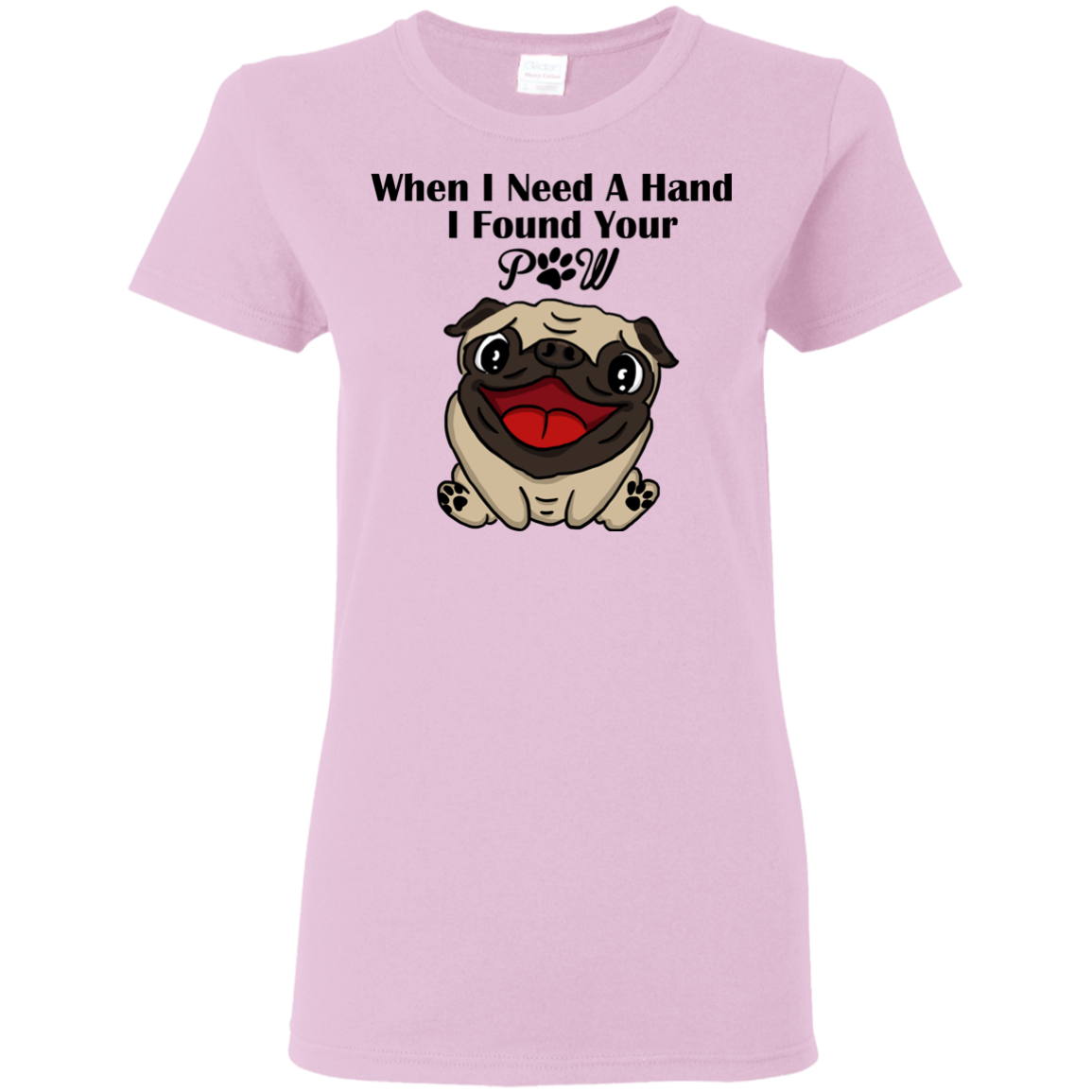 When I Need A Hand I Found Your Paw Pug T Shirts
