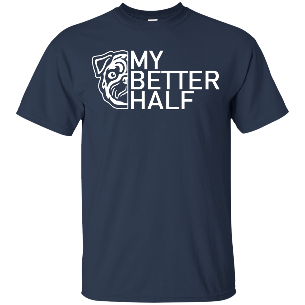 My Better Half Is Pug T Shirts