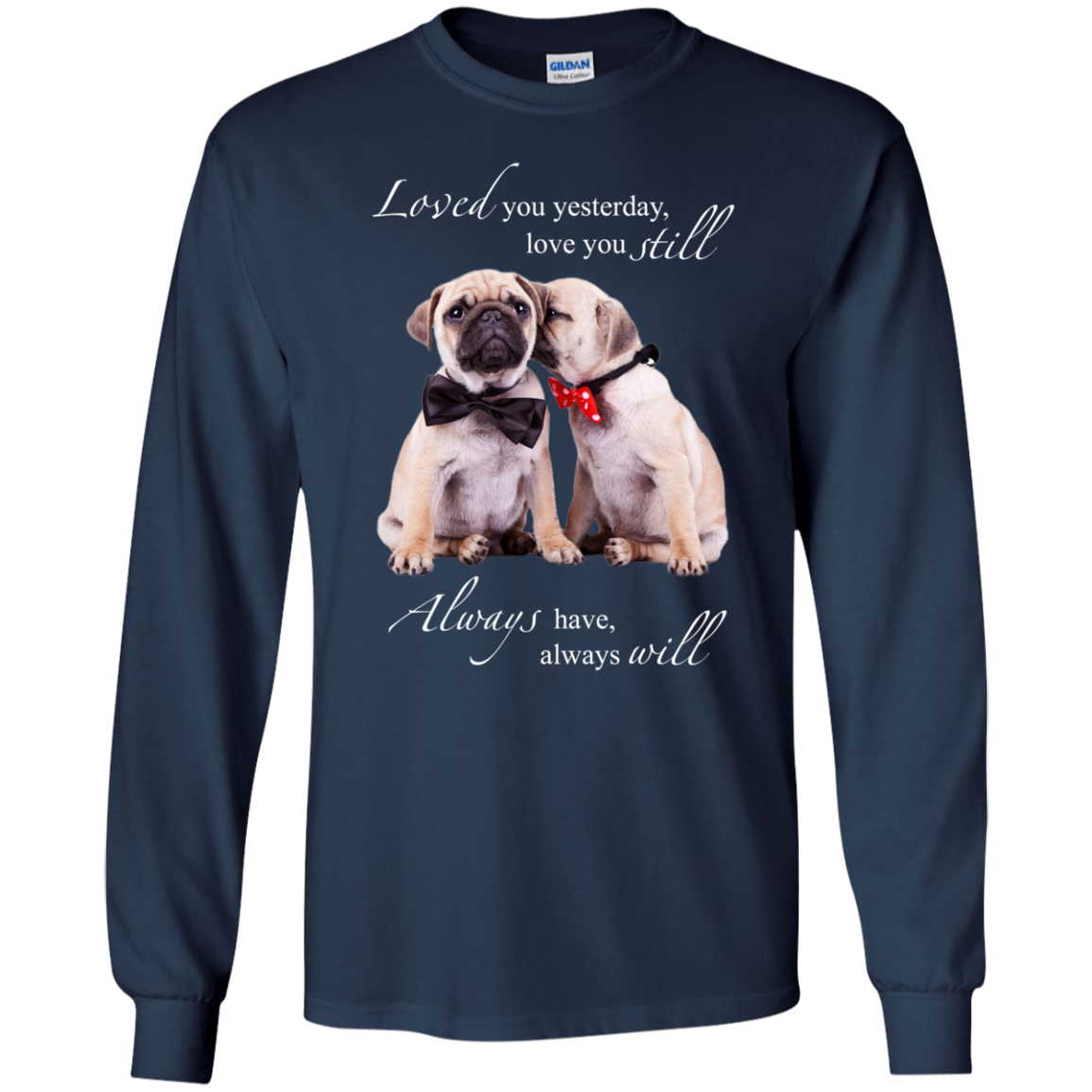 Nice Pug T Shirts - I Always Love You, is cool gift for your friends