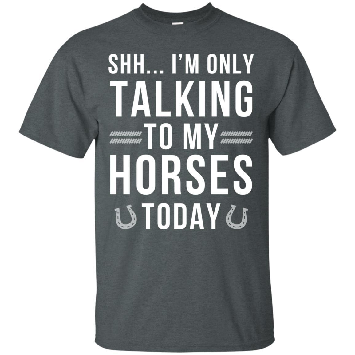 I'm Only Talking To My Horses Today Horse Tshirt for Equestrian Gift