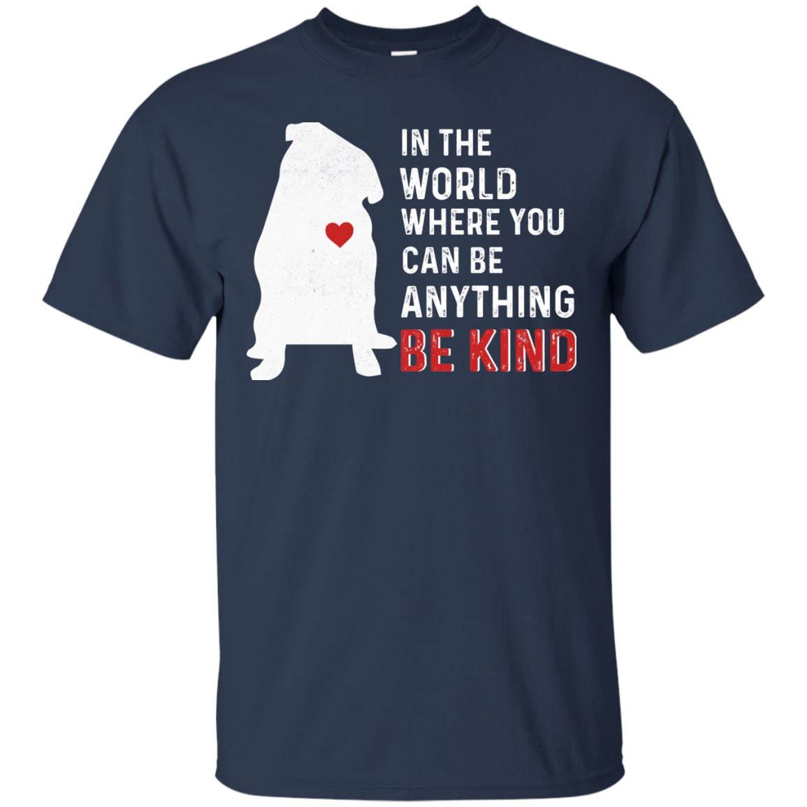 In The World Where You Can Be Pug T Shirts