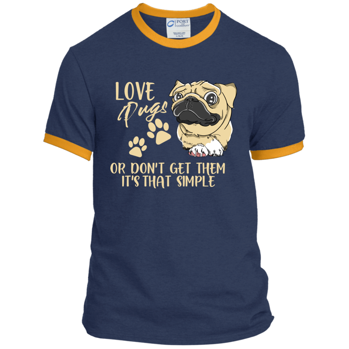 Love Pugs Or Don't Get Them Pug T Shirts