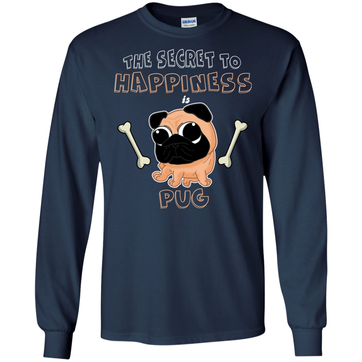 The Secret To Happiness Is Pug T Shirts