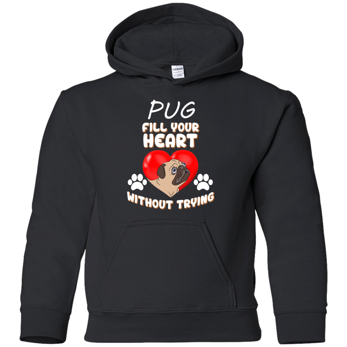 Pug - Fill Your Heart Without Trying T Shirts