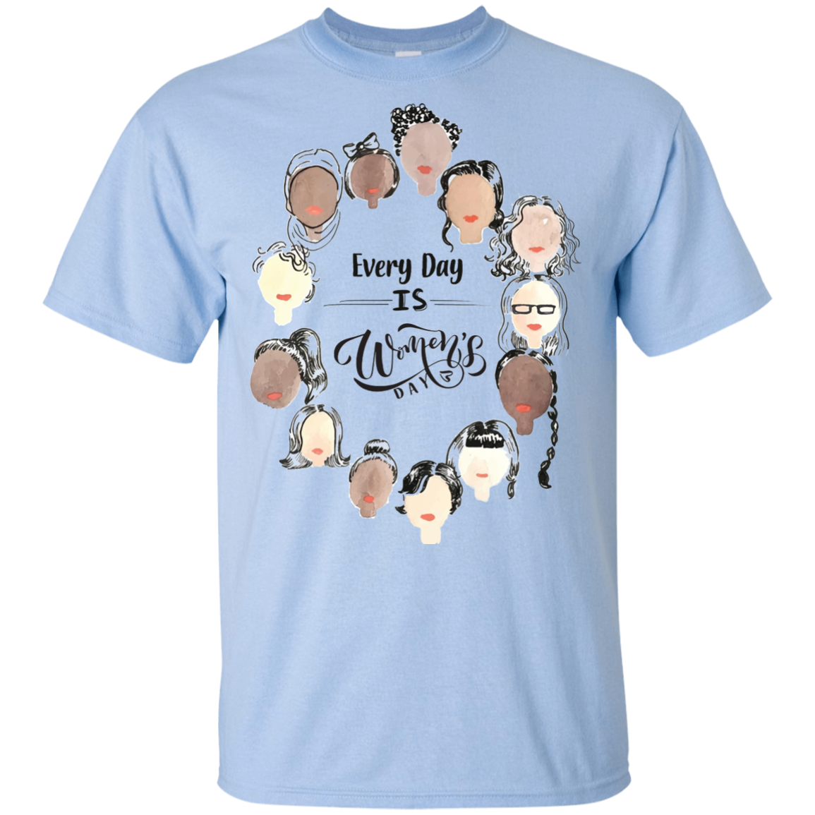 Every Day Is Women's Day T Shirts
