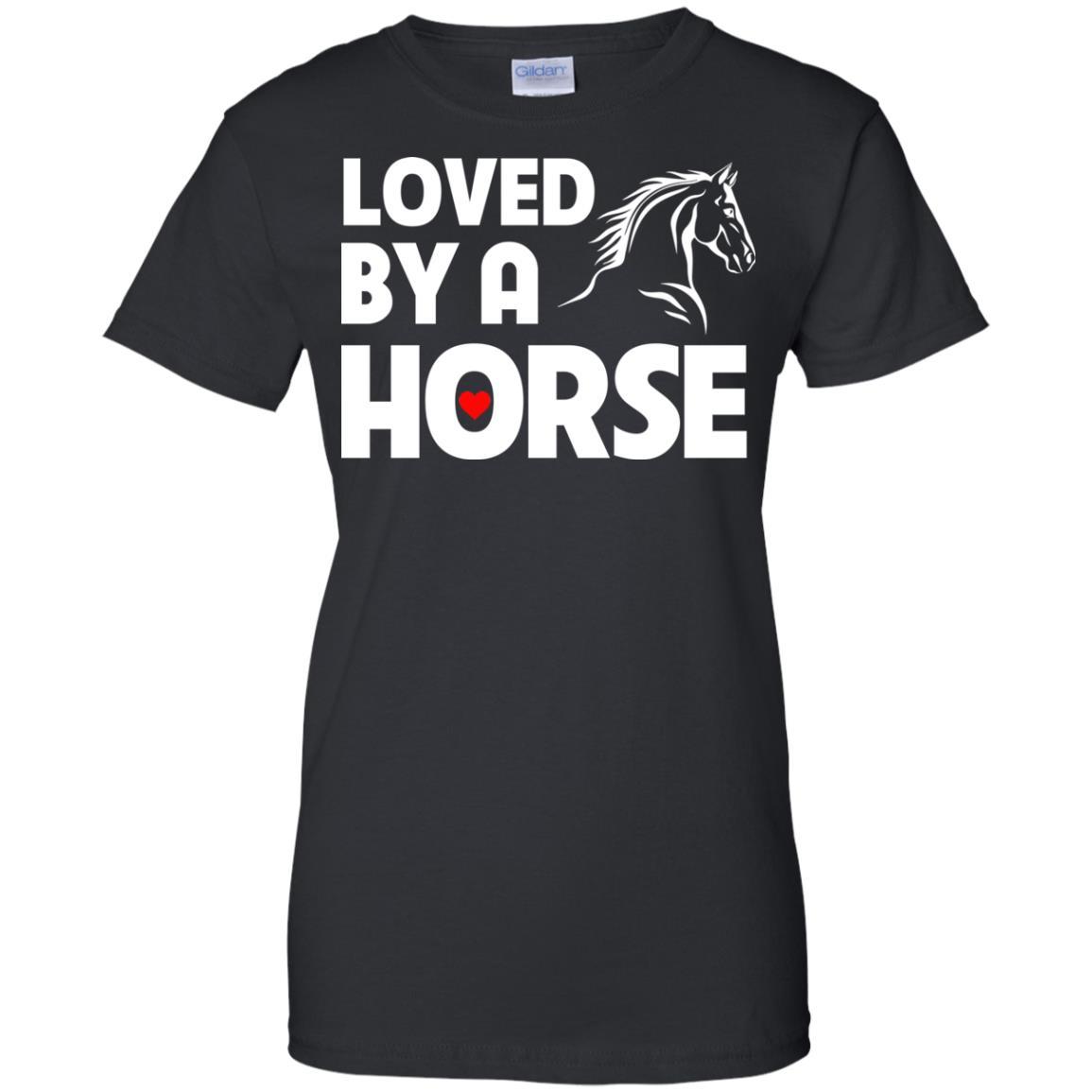Loved By A Horse Horse TShirt For Equestrian Gift Tee Shirt