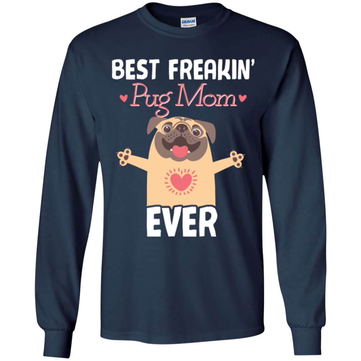 Best Freakin' Mom Pug Ever T Shirts