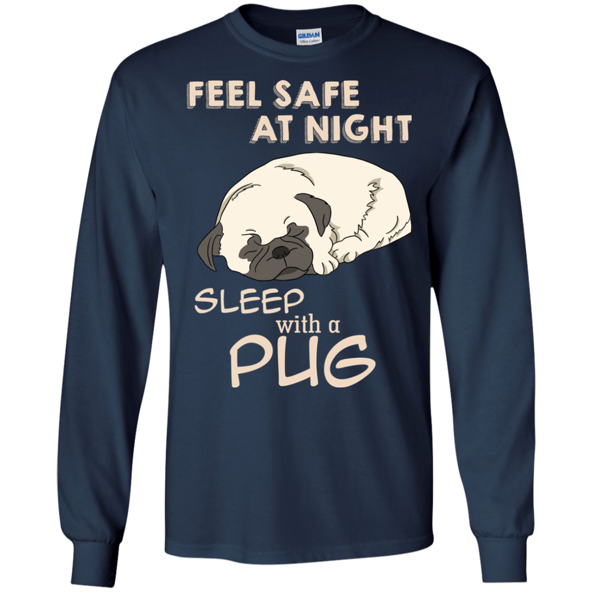 Feel Safe At Night Sleep With A Pug T Shirts