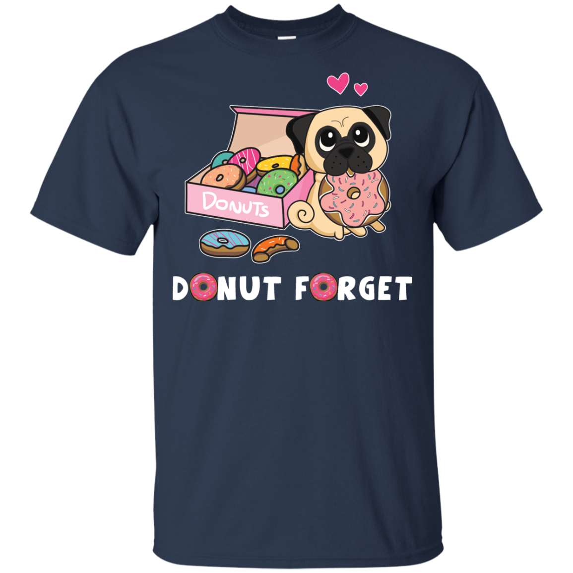 Donut Forget Pug T Shirts
