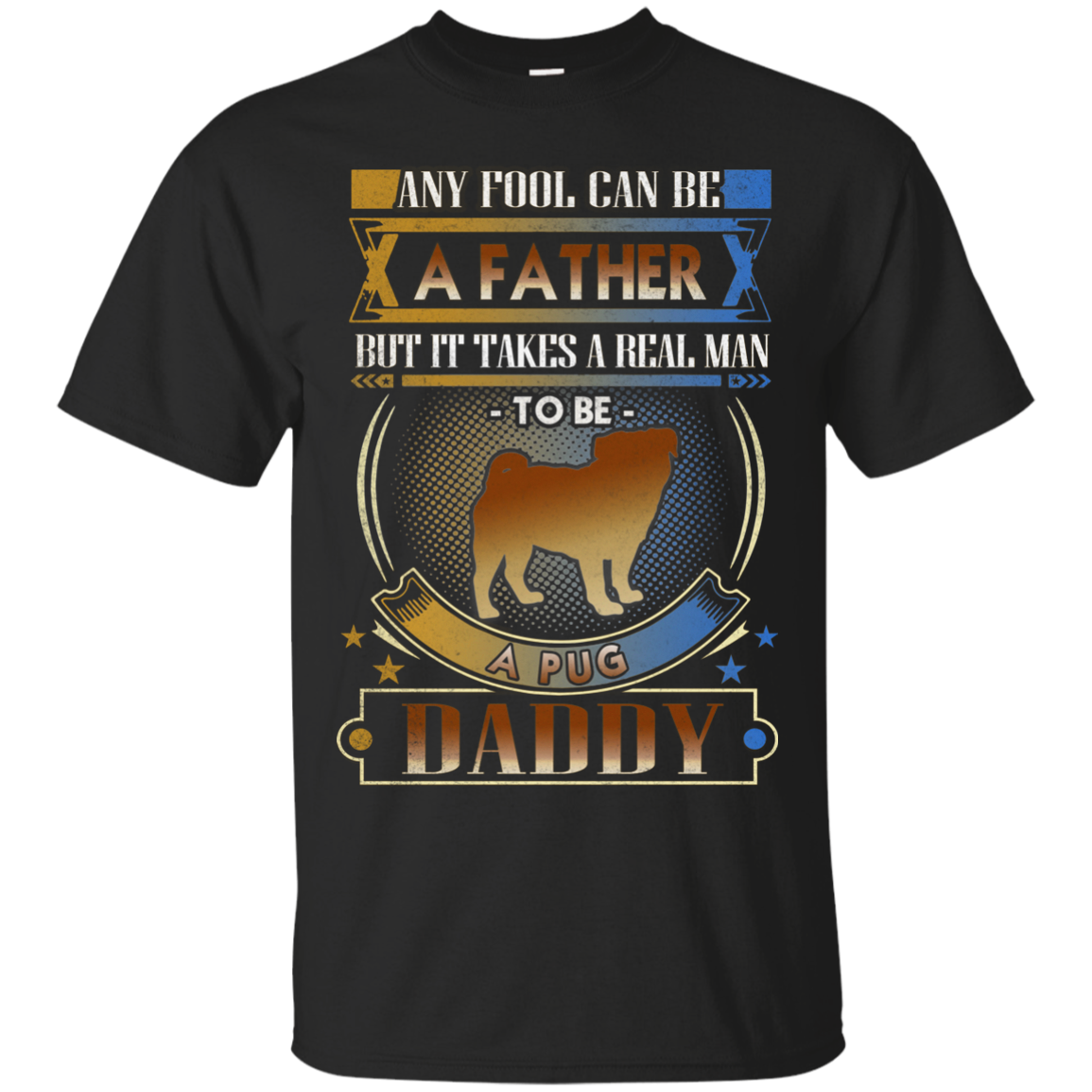 To Be A Pug Daddy T Shirts