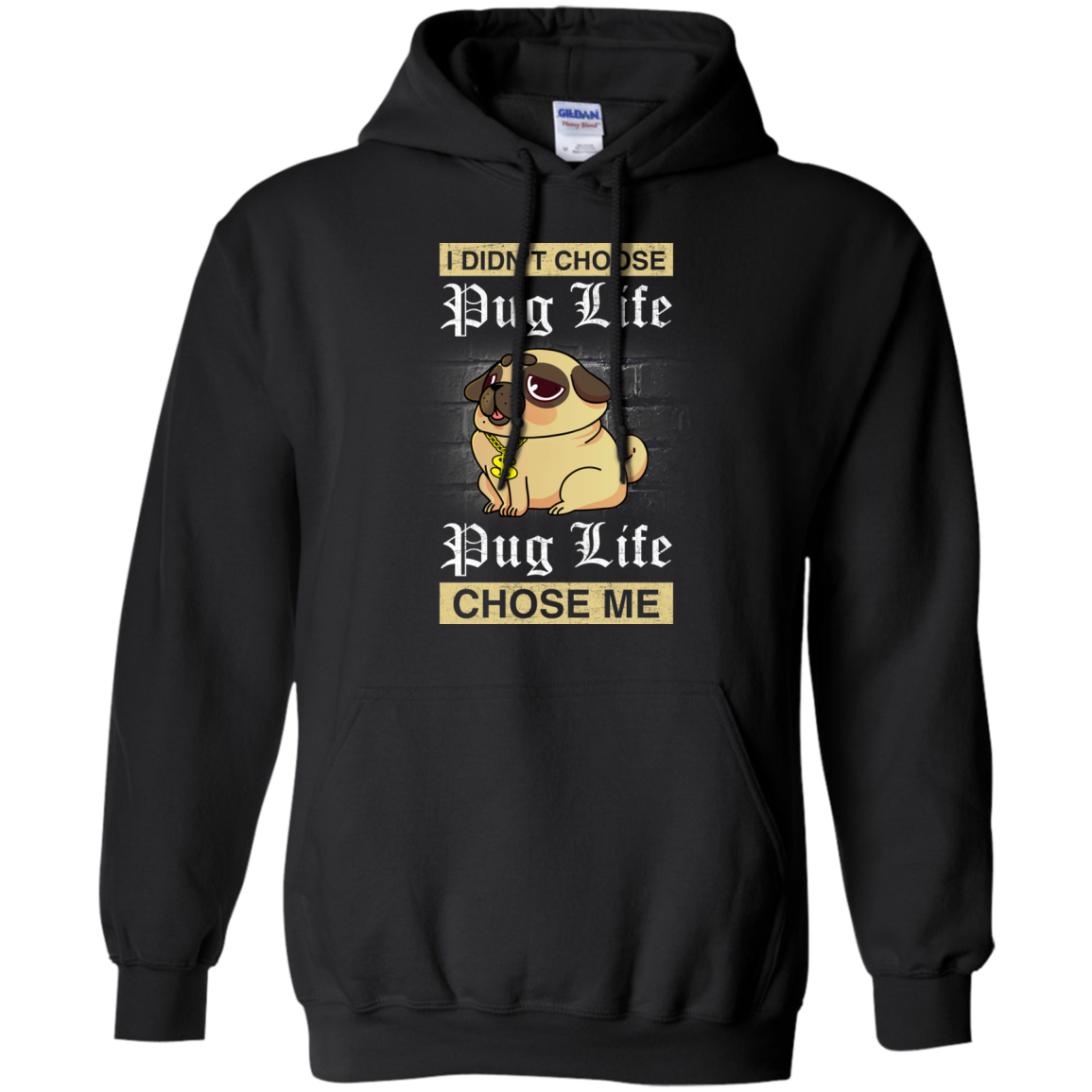 I Didn't Choose Pug Life - Pug Life Choose Me T Shirts
