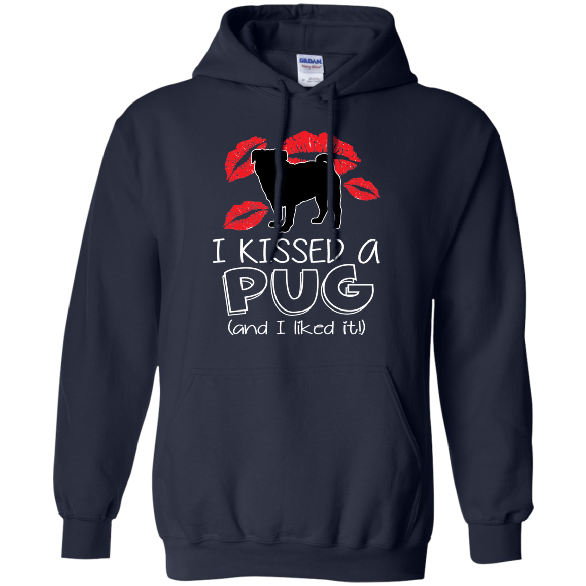 I Kissed A Pug And I Liked It T Shirts