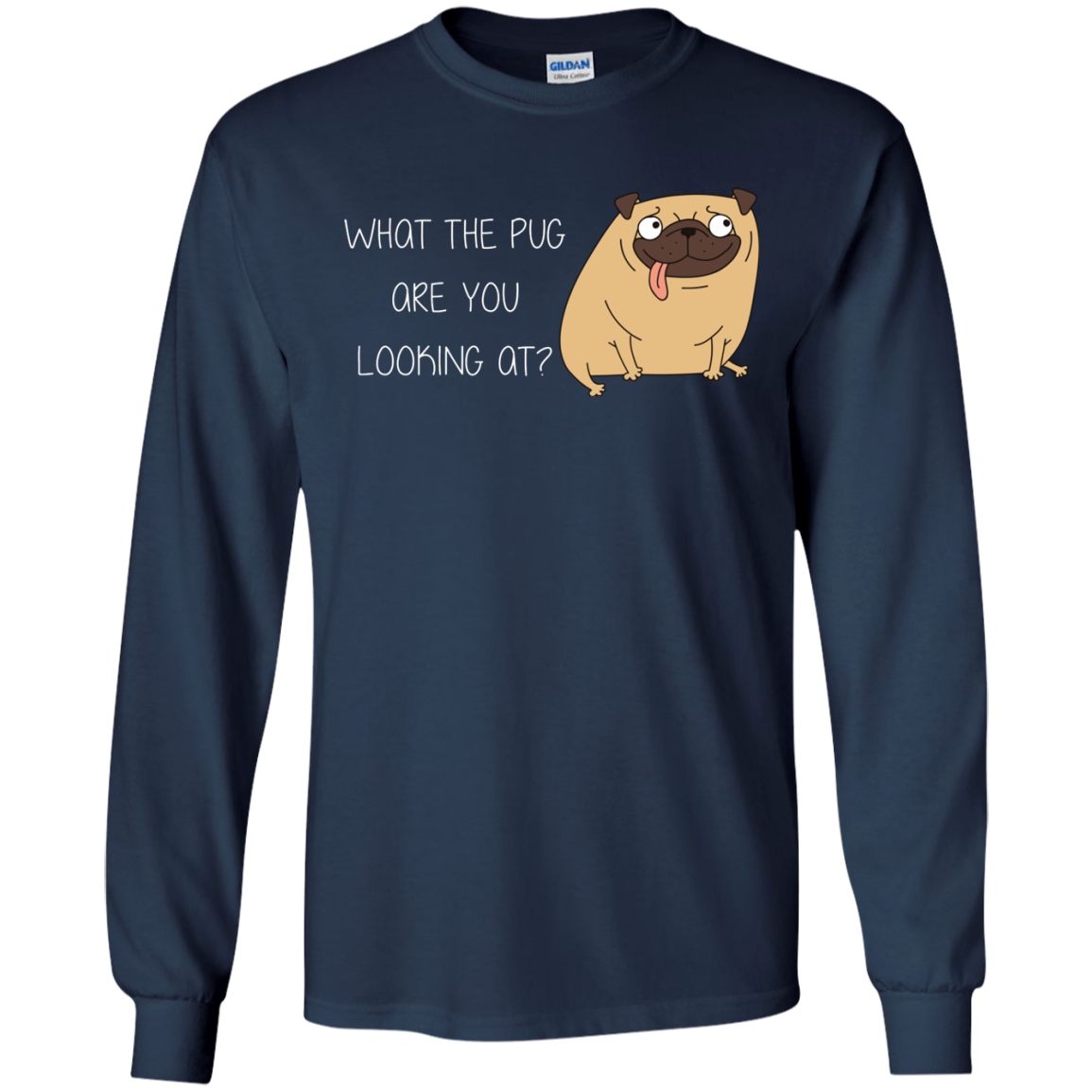What The Pug Are You Looking At Pug T Shirts