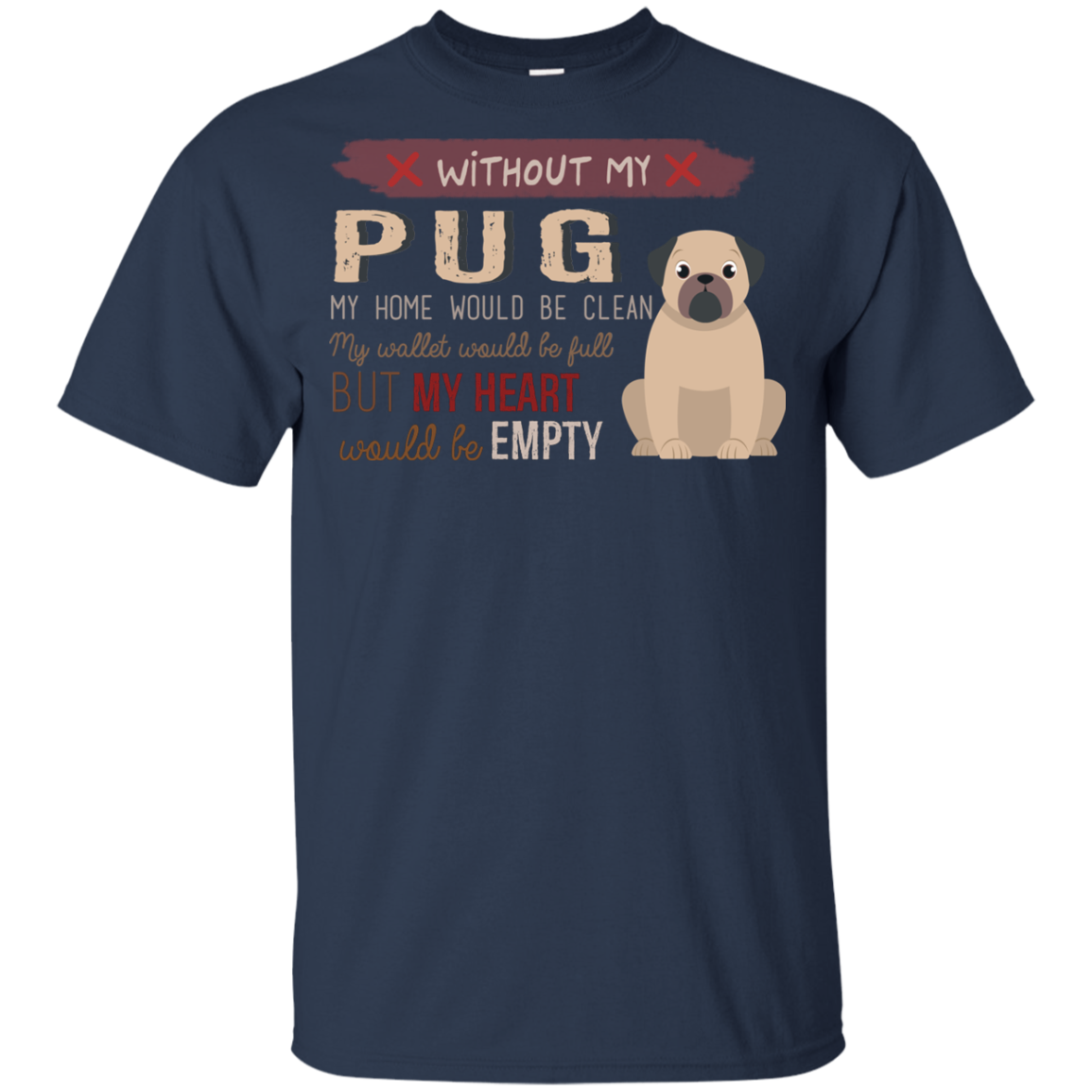 Without My Pug T Shirts