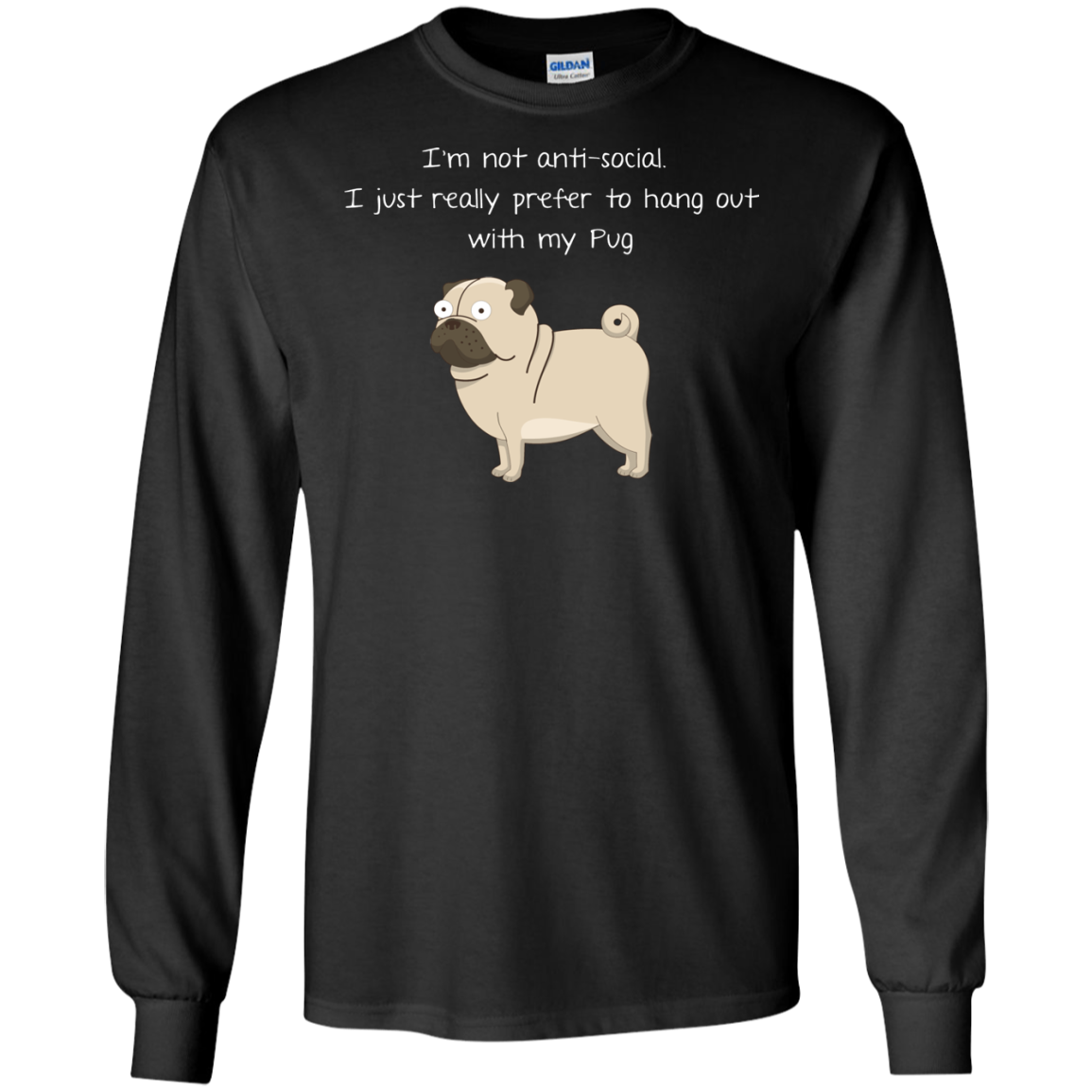 I'm Not Anti-Social Pug T Shirts