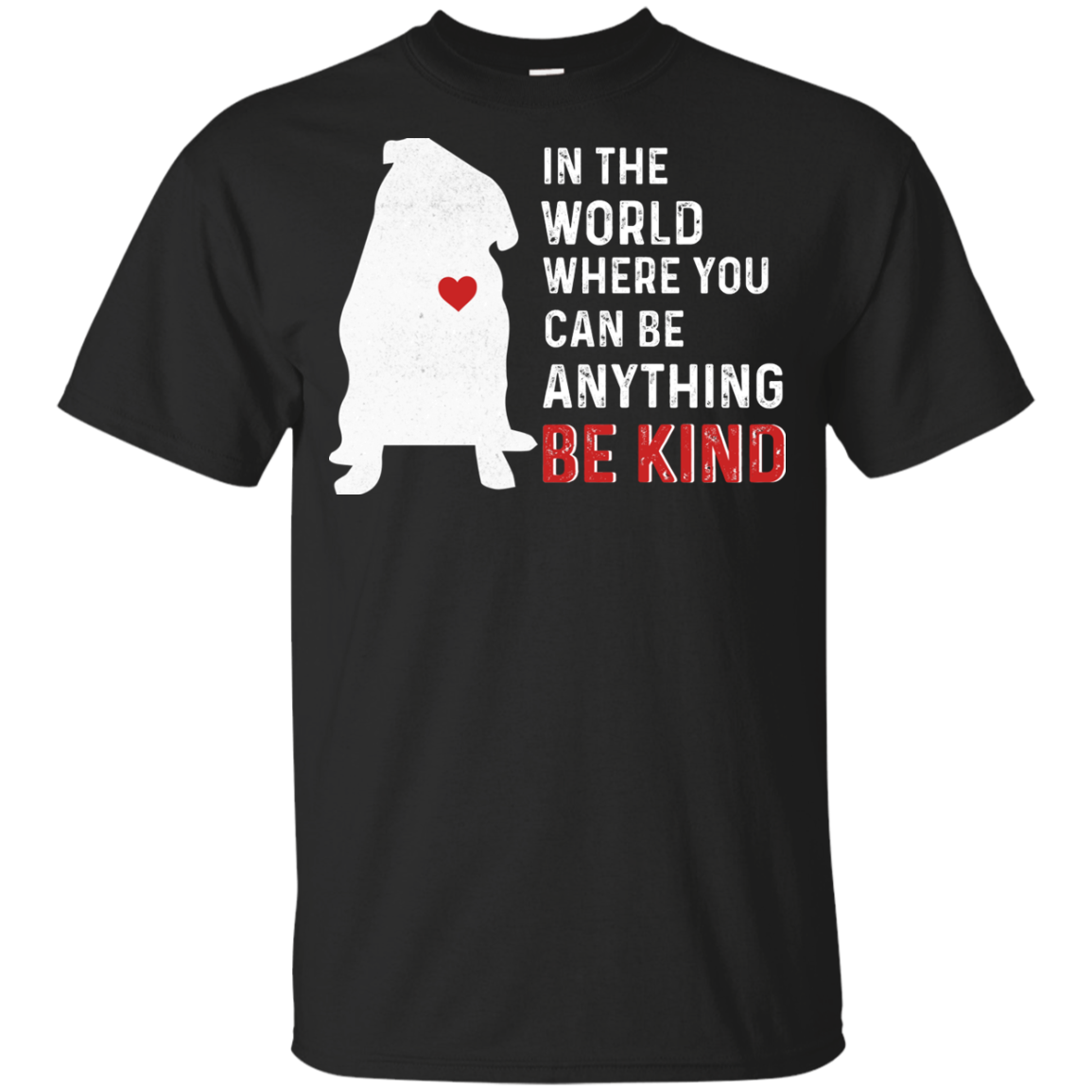 In The World Where You Can Be Pug T Shirts