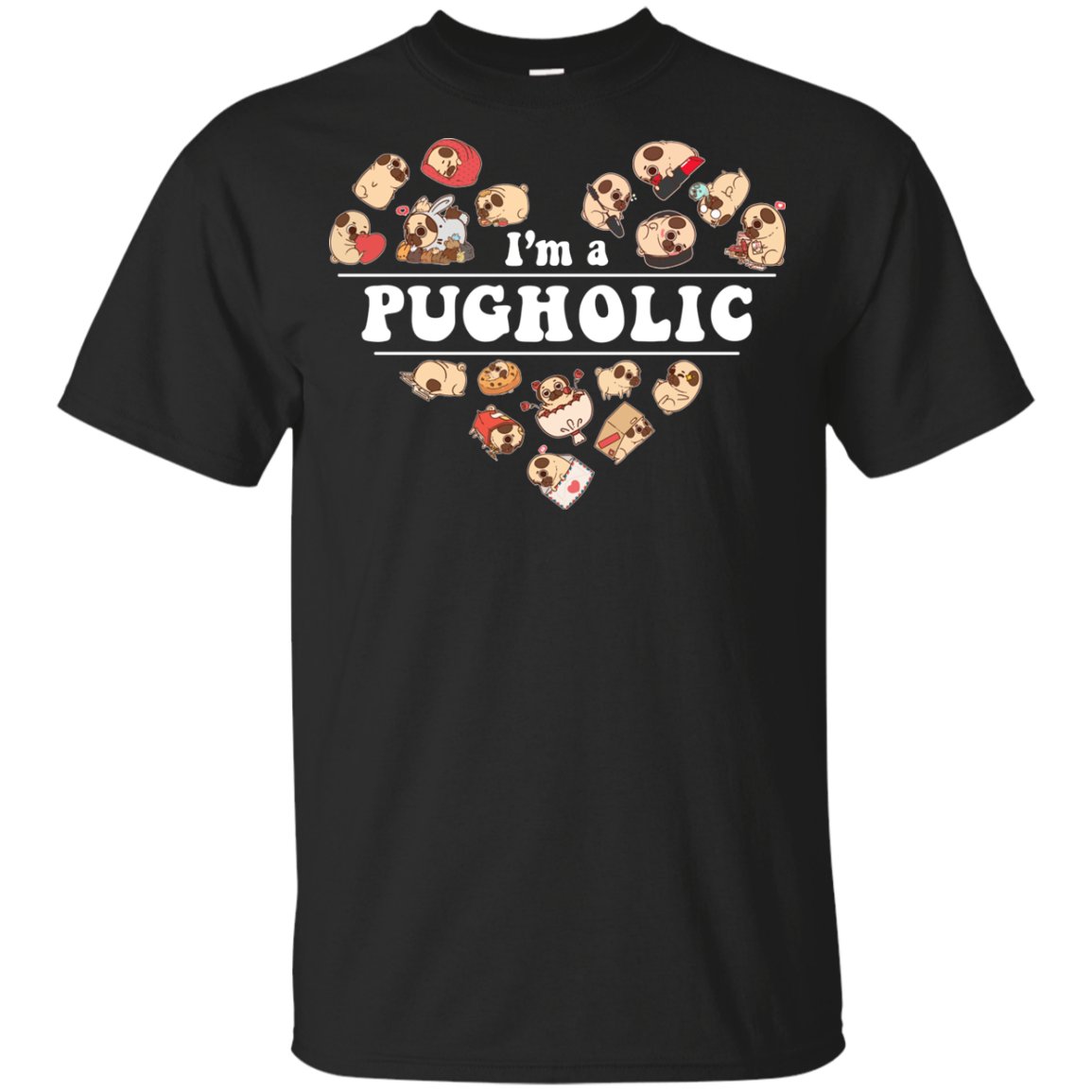 I'm A Pugholic T Shirts