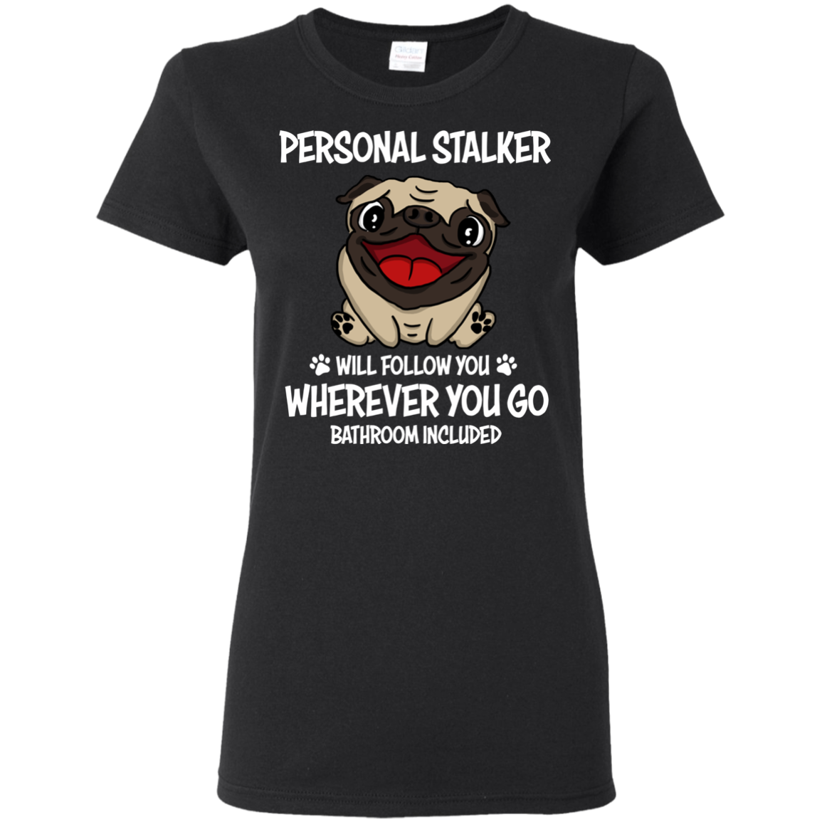 Personal Stalker Pug T Shirts