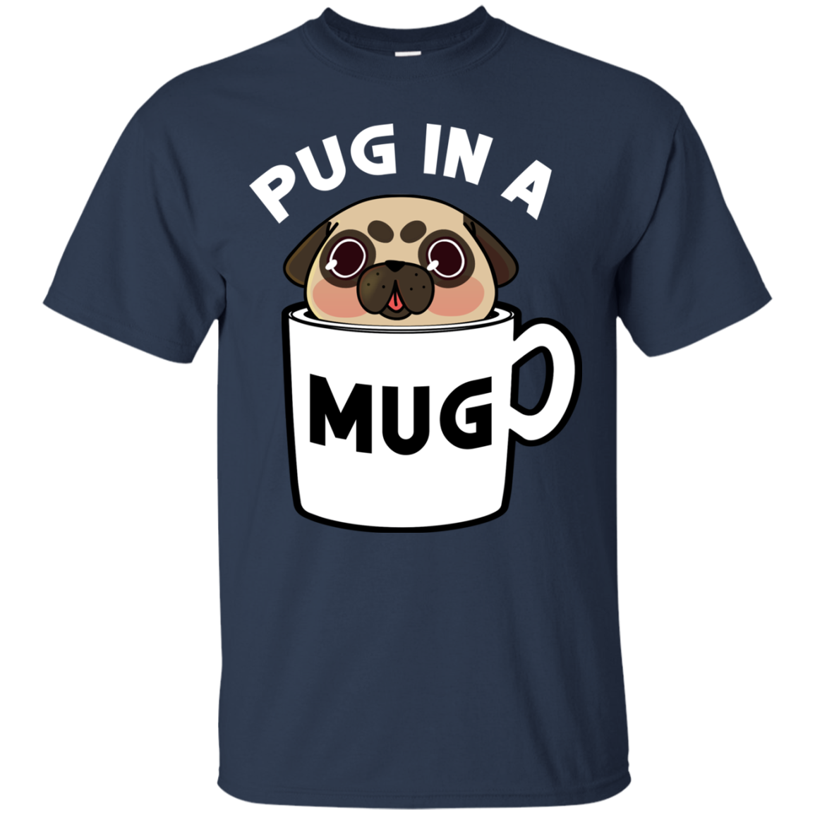 Pug In A Mug T Shirts