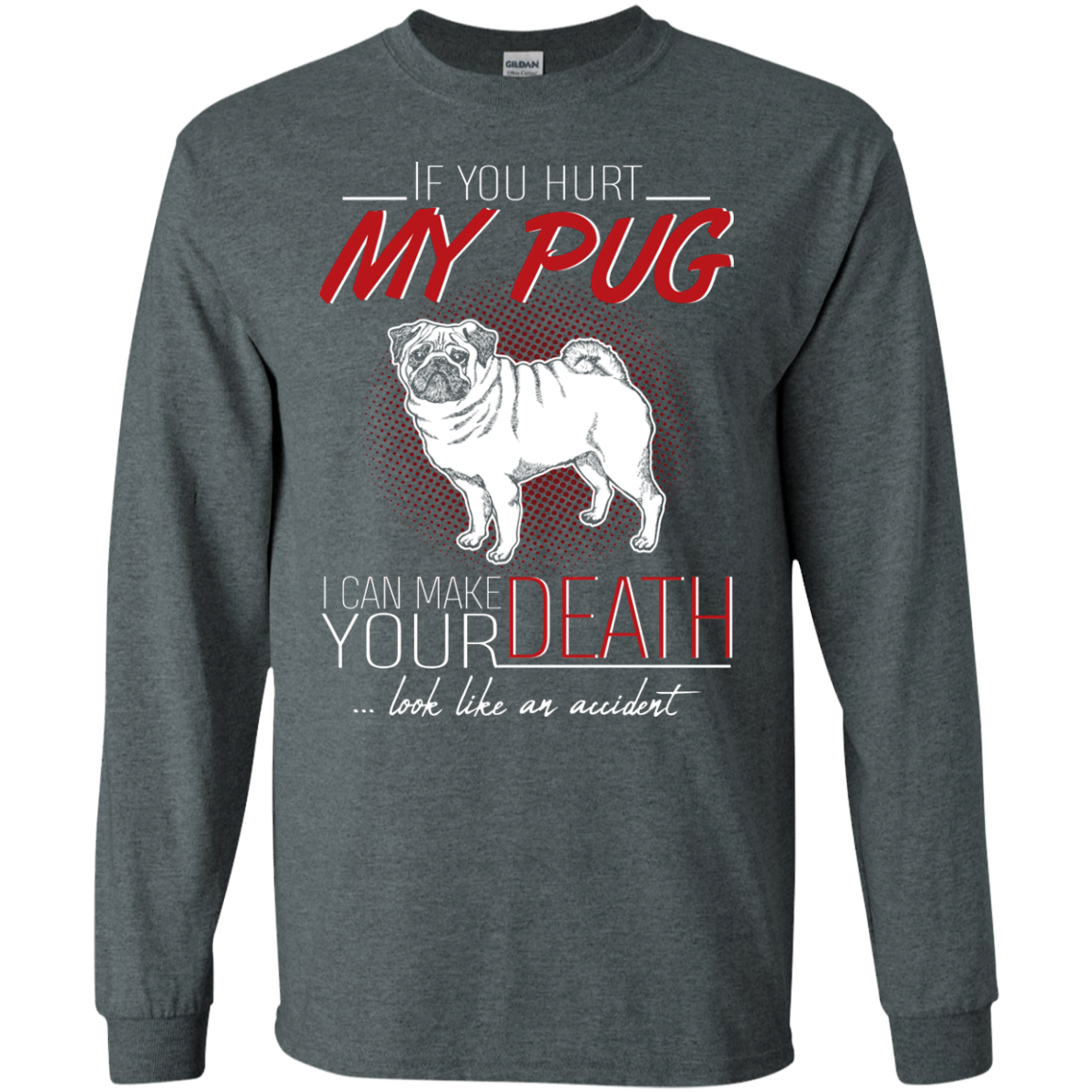 If You Hurt My Pug T Shirts