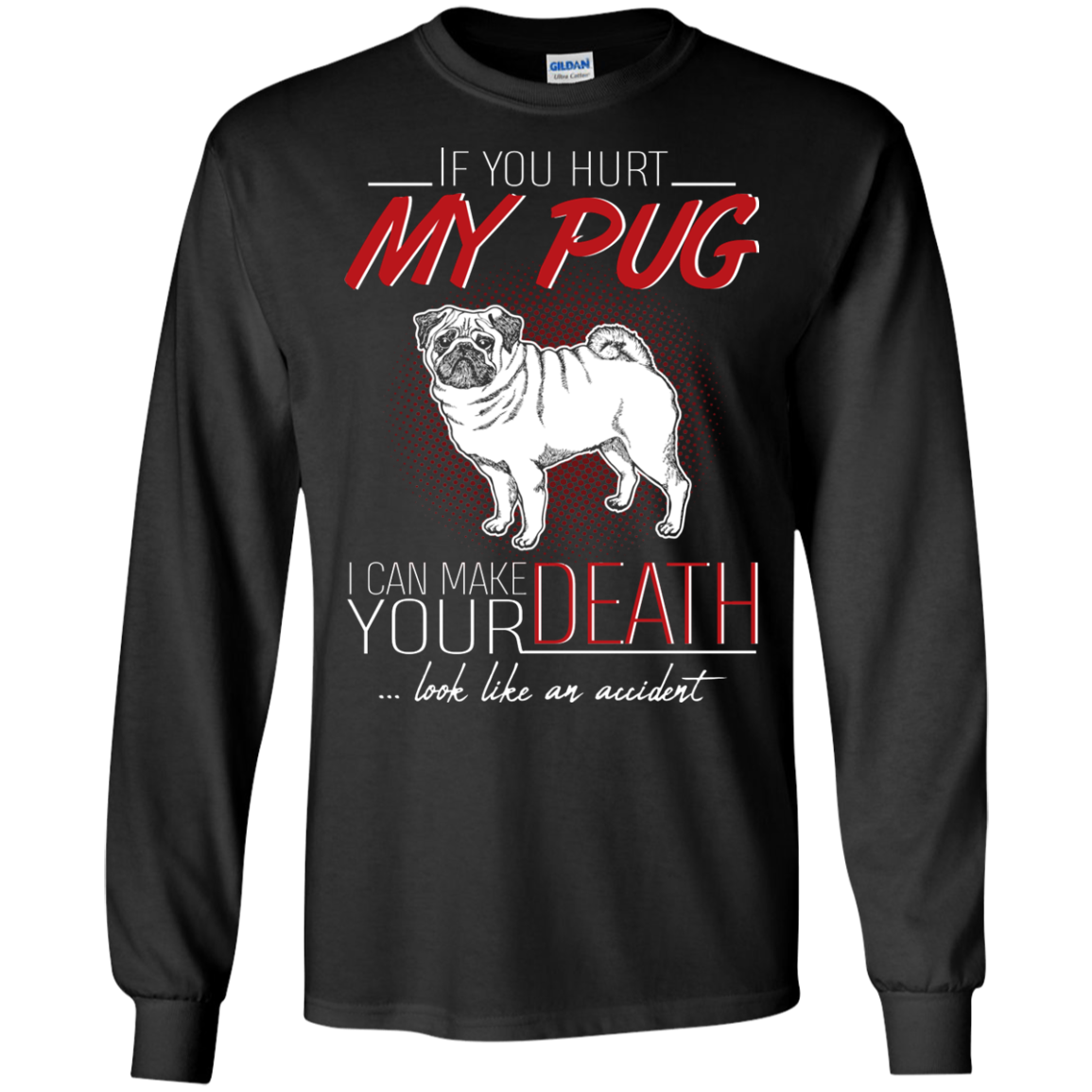 If You Hurt My Pug T Shirts