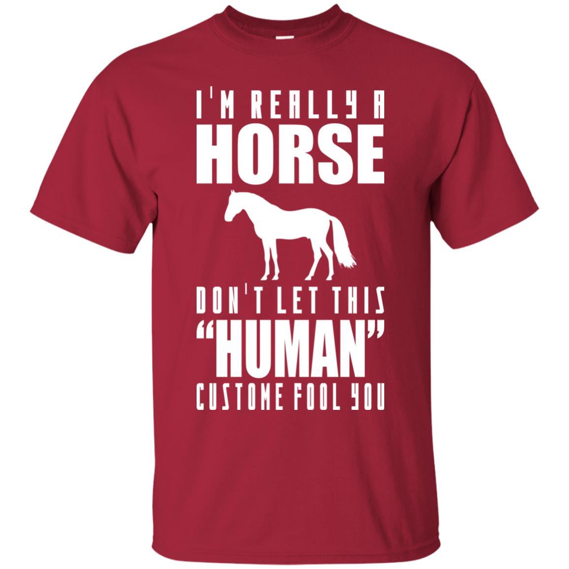 I'm Really A Horse Don't Let This Human Custome Fool You Equestrian Tshirt
