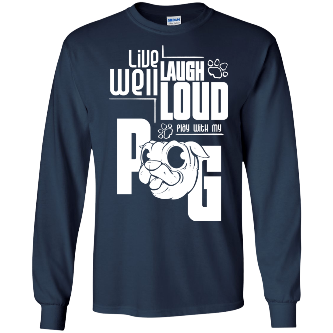 Live Well Laugh Loud Play With My Pug T Shirts