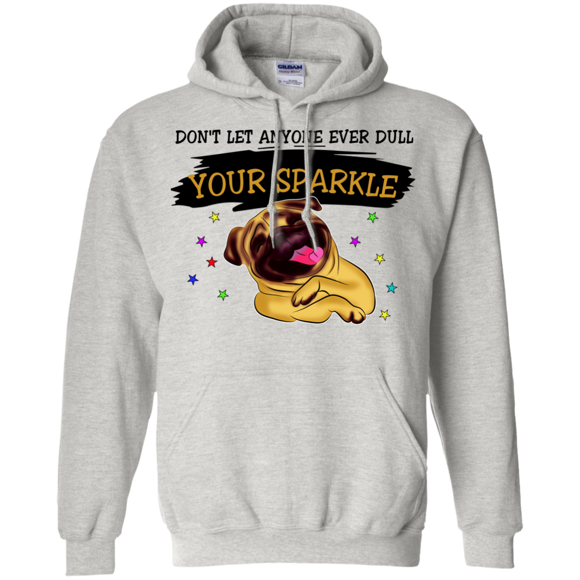 Don't Let Anyone Ever Dull Your Sparkle Pug T Shirts