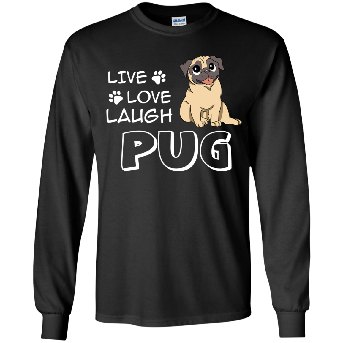 Live Love Laugh Pug T Shirts