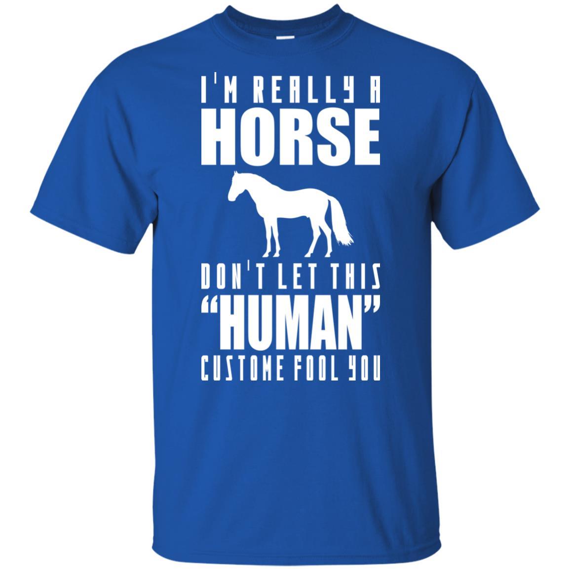 I'm Really A Horse Don't Let This Human Custome Fool You Equestrian Tshirt
