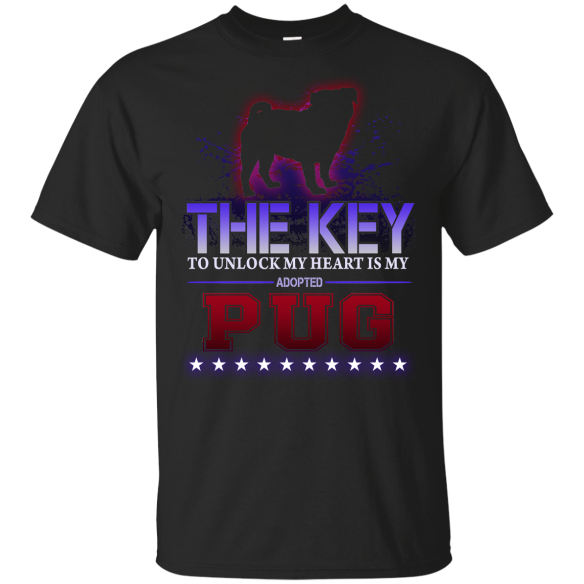 Pug - The Key To Unlock My Heart Is My Adopted T Shirt T Shirts