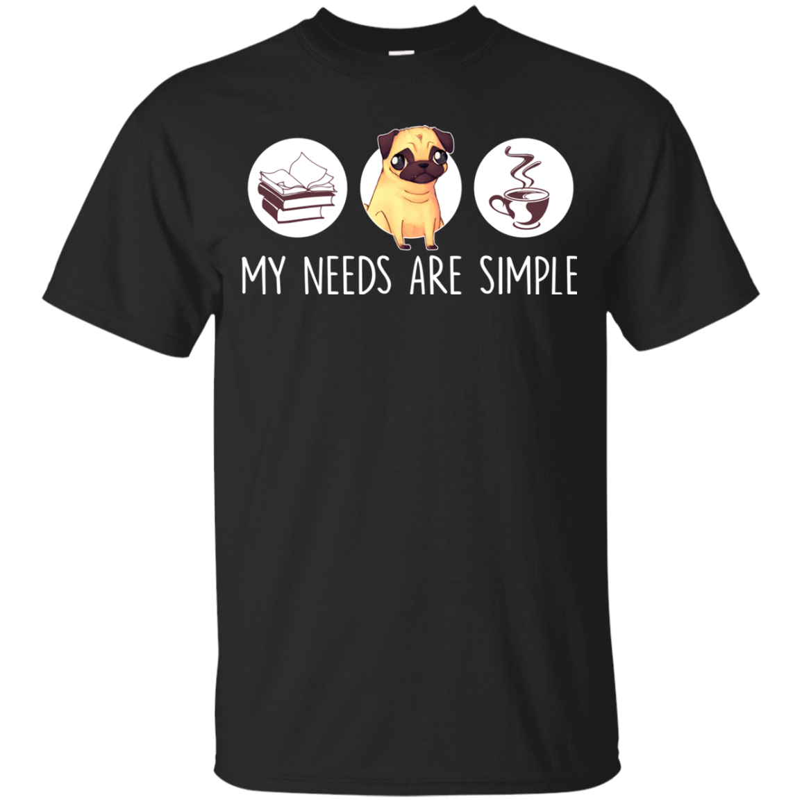 Nice Pug T Shirts - My Need Is Simple, is a cool gift for your friends