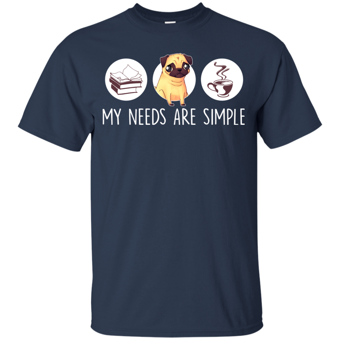 Nice Pug T Shirts - My Need Is Simple, is a cool gift for your friends