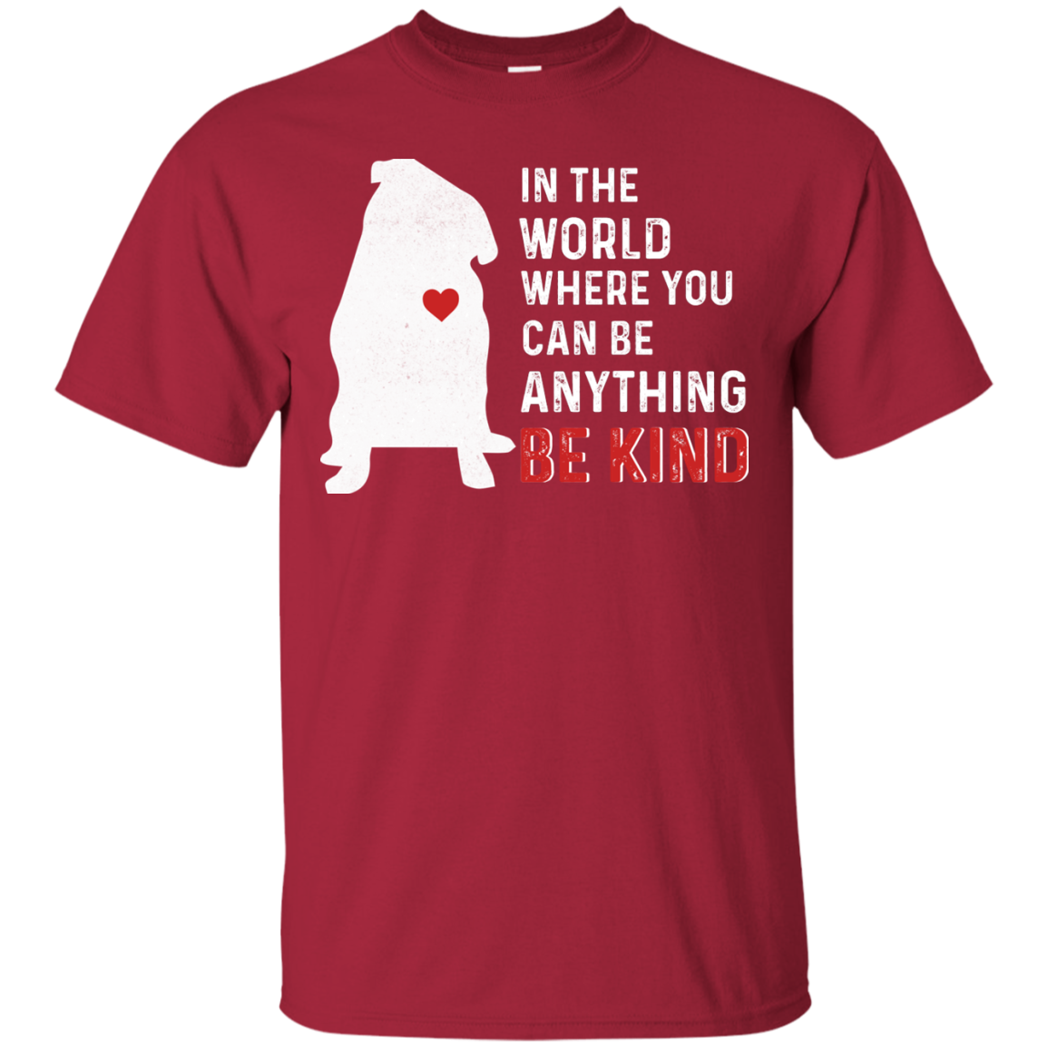 In The World Where You Can Be Pug T Shirts